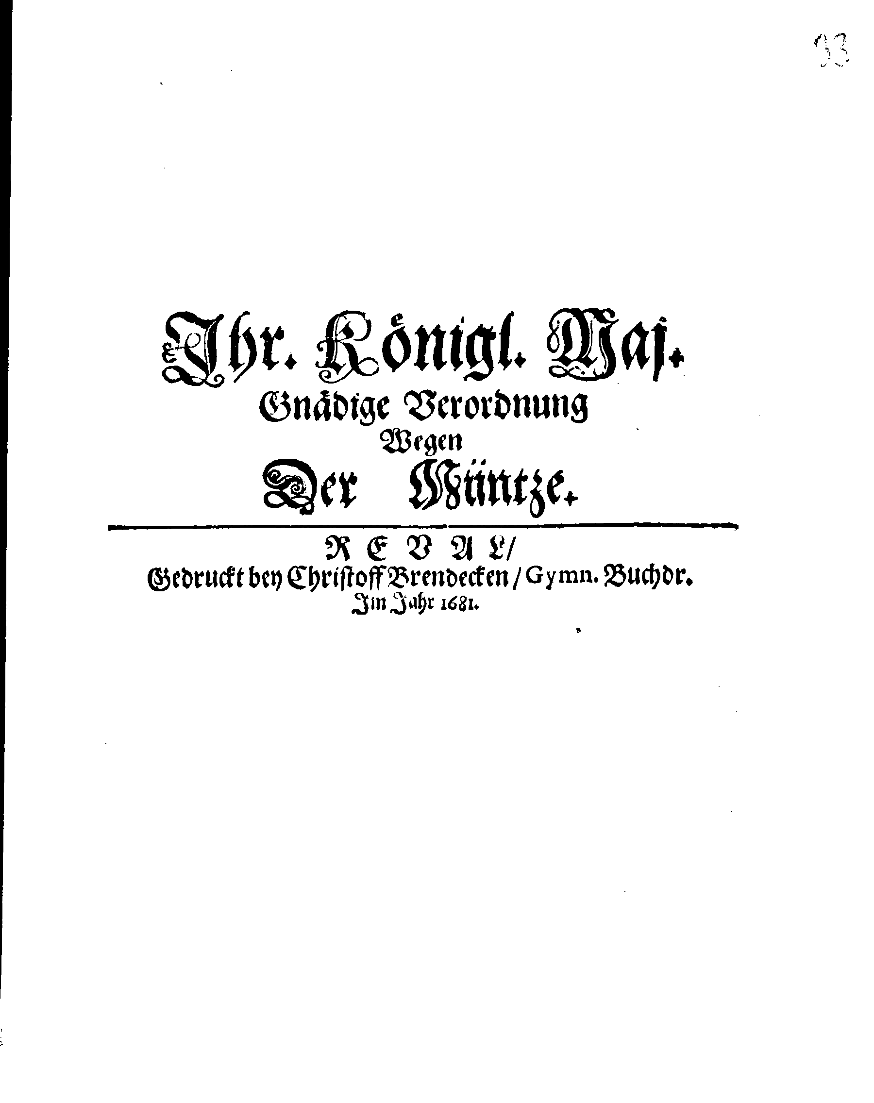 Ihr. Königl. Maj. Gnädige Verordnung Wegen Der Müntze