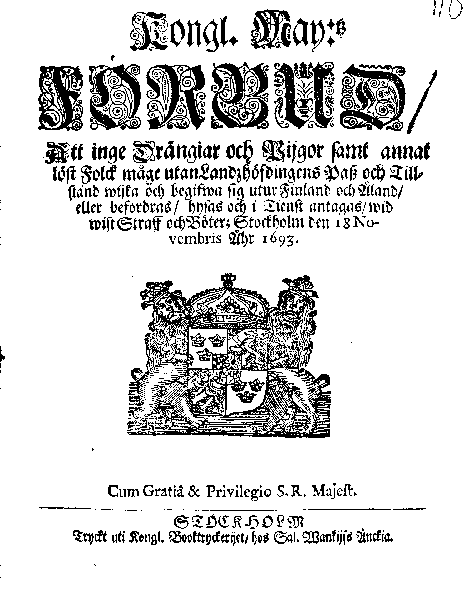 Kongl. May:tz FÖRBUD, Att inge Drängiar och Pijgor samt annat löst Folck måge utan Landzhöfdigens Paß och Tillstånd wijka och begifwa sig utur Finland och Åland, eller befordras, hysas och i Tienst antagas, wid wist Straff och Böter