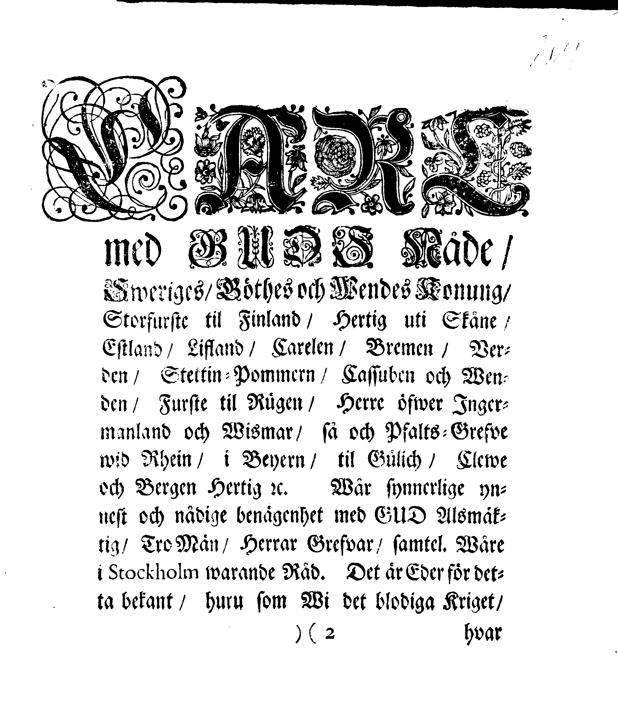 Kongl. Maj:ts Nådigste Bref ock Befallning, Til Deß samtelige i Stockholm warande Herrar Råd, angående en Allmänn Lof- ock Tacksäjelse-Dag, Som uti dess Konungarike ock därunder liggiande Hertigdömer, Länder ock Herrskaper, öfver den, genom Guds nåd ock bistånd, lyckeligen erhållne ock slutne Freden, skal firas ock begås den 26. April. År 1707