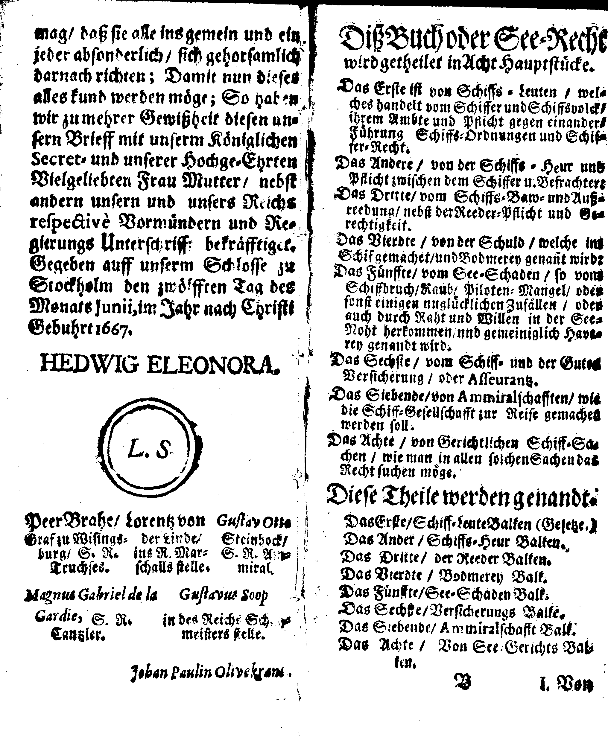 Der reiche Schweden See-Recht Welches von dem Großmächtigsten Könige und Herrn, Hn. CARL dem Eilfften, Der Schwedn, Gothen und Wenden Könige, [etc.] [etc.] [etc.] Im Jahr nach Christi Gebuhrt, 1667. ist verordnet worden. In Teutscher Sprache Ao.1670. in Wißmar gedruckt. Nunmehro aber auffs neue mit Fleiß übersehen, und verbessert, Auch mit vielen nach der Zeit ausgegangenen Königl. Schwedischen Verordnungen, denn Kauff-Leuten, Schiffern, Reedern, bey der See-Fahrt, zur Nachricht, vermehret, Und nach vieler Verlangen in kleinerem Format neu auffgelegt worden