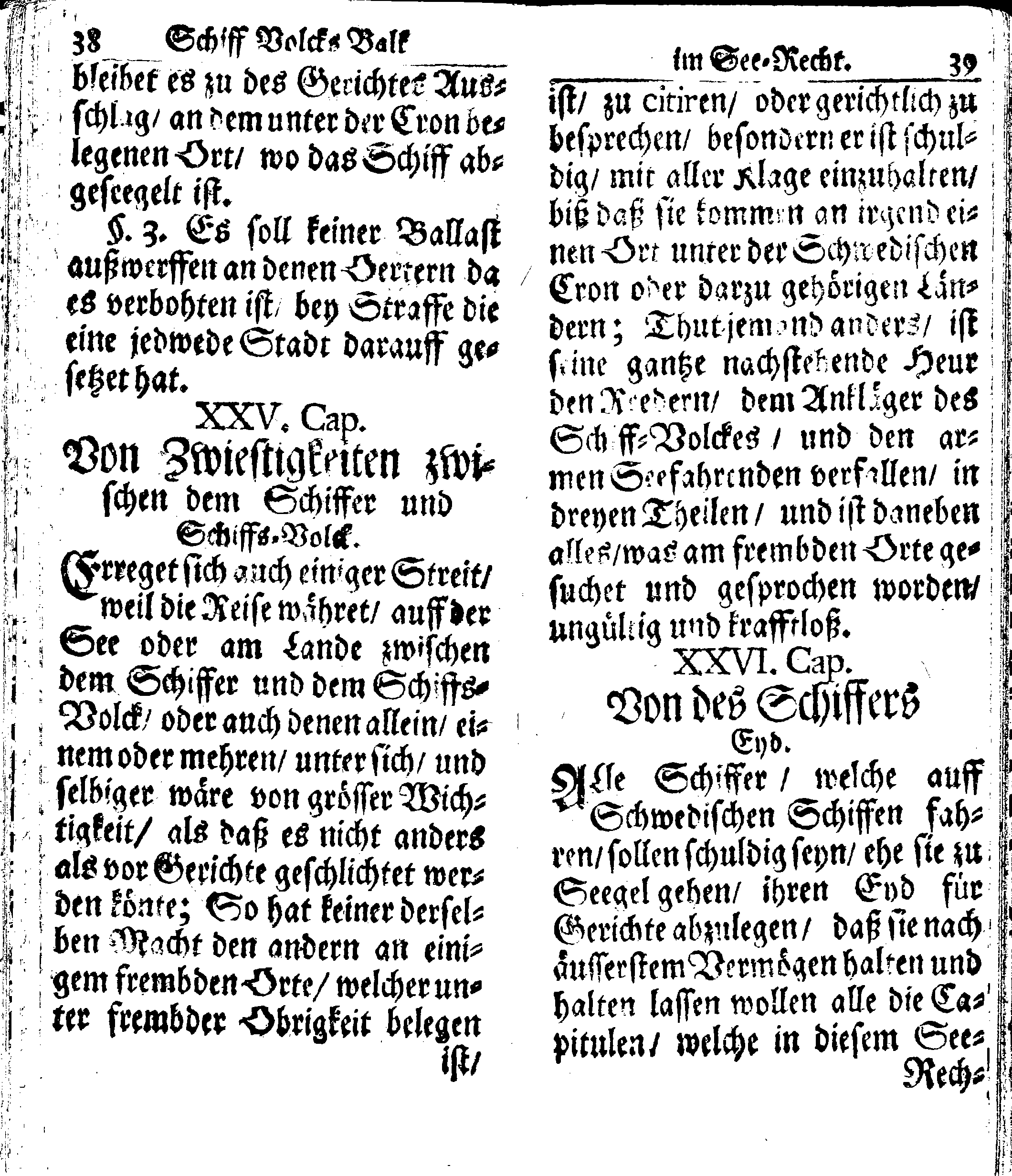 Der reiche Schweden See-Recht Welches von dem Großmächtigsten Könige und Herrn, Hn. CARL dem Eilfften, Der Schwedn, Gothen und Wenden Könige, [etc.] [etc.] [etc.] Im Jahr nach Christi Gebuhrt, 1667. ist verordnet worden. In Teutscher Sprache Ao.1670. in Wißmar gedruckt. Nunmehro aber auffs neue mit Fleiß übersehen, und verbessert, Auch mit vielen nach der Zeit ausgegangenen Königl. Schwedischen Verordnungen, denn Kauff-Leuten, Schiffern, Reedern, bey der See-Fahrt, zur Nachricht, vermehret, Und nach vieler Verlangen in kleinerem Format neu auffgelegt worden