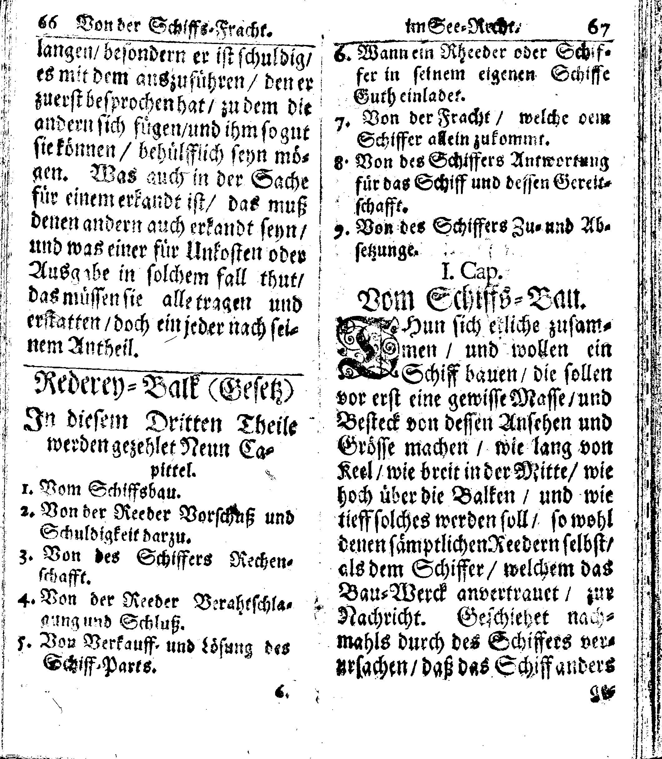 Der reiche Schweden See-Recht Welches von dem Großmächtigsten Könige und Herrn, Hn. CARL dem Eilfften, Der Schwedn, Gothen und Wenden Könige, [etc.] [etc.] [etc.] Im Jahr nach Christi Gebuhrt, 1667. ist verordnet worden. In Teutscher Sprache Ao.1670. in Wißmar gedruckt. Nunmehro aber auffs neue mit Fleiß übersehen, und verbessert, Auch mit vielen nach der Zeit ausgegangenen Königl. Schwedischen Verordnungen, denn Kauff-Leuten, Schiffern, Reedern, bey der See-Fahrt, zur Nachricht, vermehret, Und nach vieler Verlangen in kleinerem Format neu auffgelegt worden