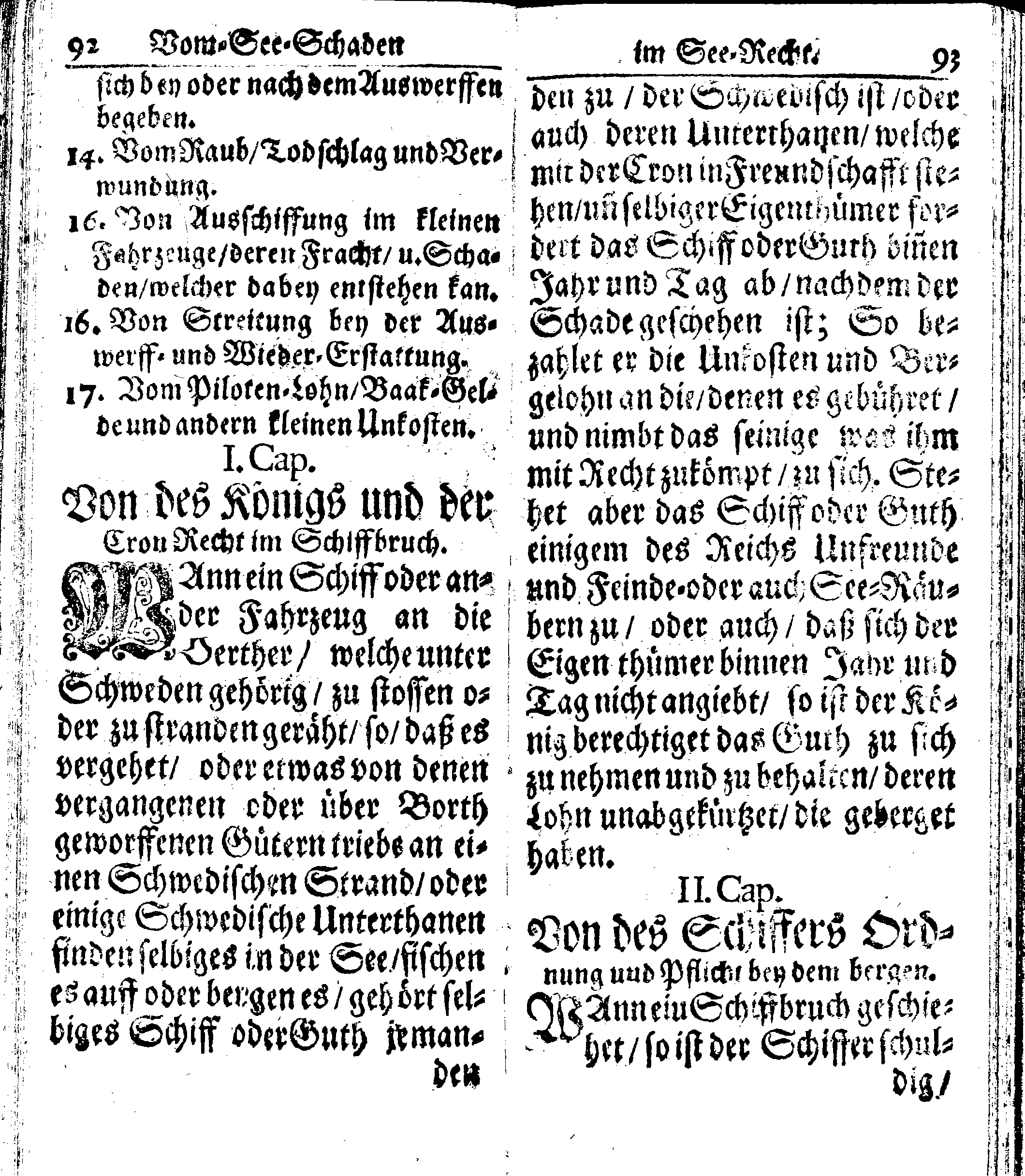 Der reiche Schweden See-Recht Welches von dem Großmächtigsten Könige und Herrn, Hn. CARL dem Eilfften, Der Schwedn, Gothen und Wenden Könige, [etc.] [etc.] [etc.] Im Jahr nach Christi Gebuhrt, 1667. ist verordnet worden. In Teutscher Sprache Ao.1670. in Wißmar gedruckt. Nunmehro aber auffs neue mit Fleiß übersehen, und verbessert, Auch mit vielen nach der Zeit ausgegangenen Königl. Schwedischen Verordnungen, denn Kauff-Leuten, Schiffern, Reedern, bey der See-Fahrt, zur Nachricht, vermehret, Und nach vieler Verlangen in kleinerem Format neu auffgelegt worden