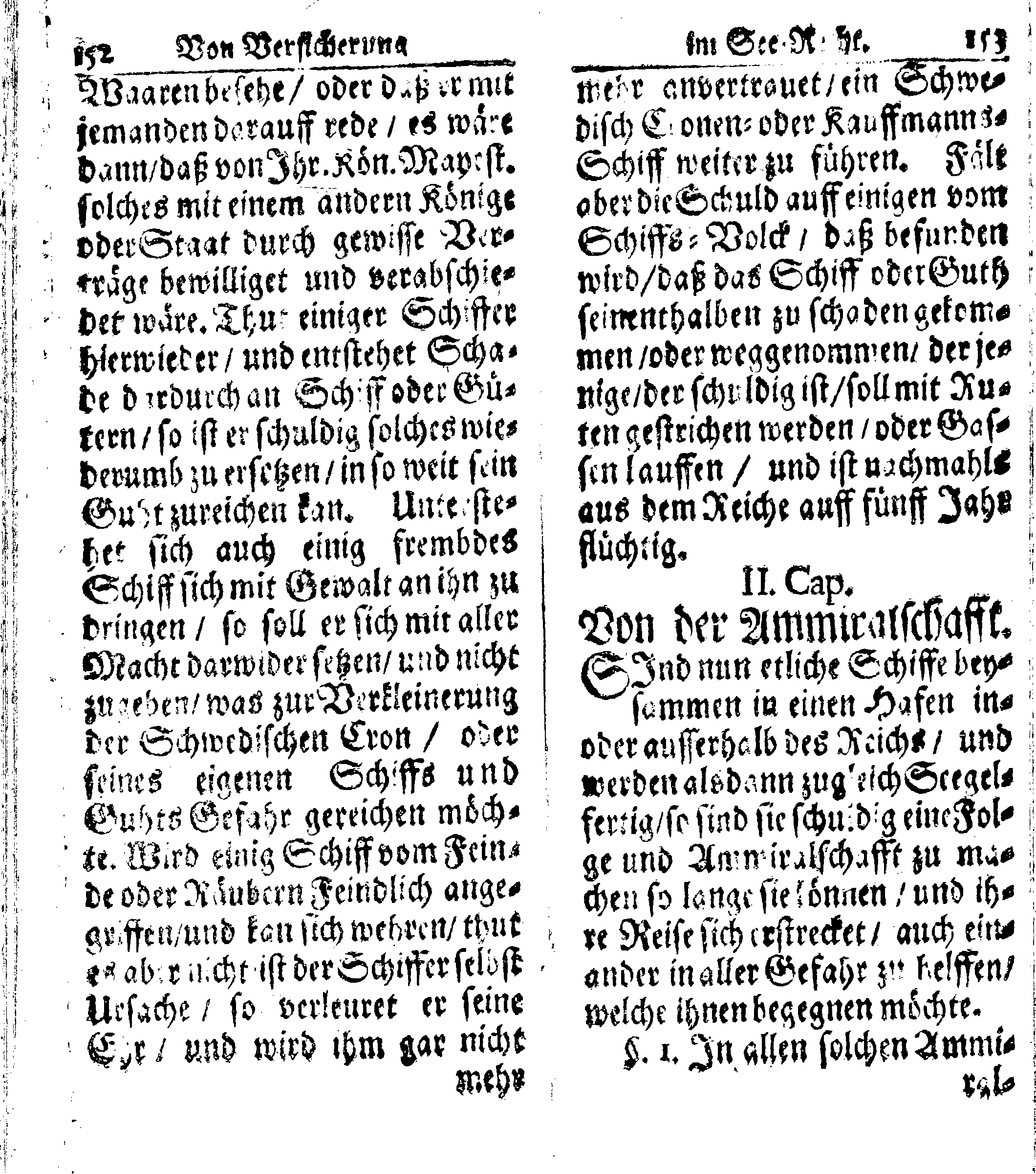 Der reiche Schweden See-Recht Welches von dem Großmächtigsten Könige und Herrn, Hn. CARL dem Eilfften, Der Schwedn, Gothen und Wenden Könige, [etc.] [etc.] [etc.] Im Jahr nach Christi Gebuhrt, 1667. ist verordnet worden. In Teutscher Sprache Ao.1670. in Wißmar gedruckt. Nunmehro aber auffs neue mit Fleiß übersehen, und verbessert, Auch mit vielen nach der Zeit ausgegangenen Königl. Schwedischen Verordnungen, denn Kauff-Leuten, Schiffern, Reedern, bey der See-Fahrt, zur Nachricht, vermehret, Und nach vieler Verlangen in kleinerem Format neu auffgelegt worden