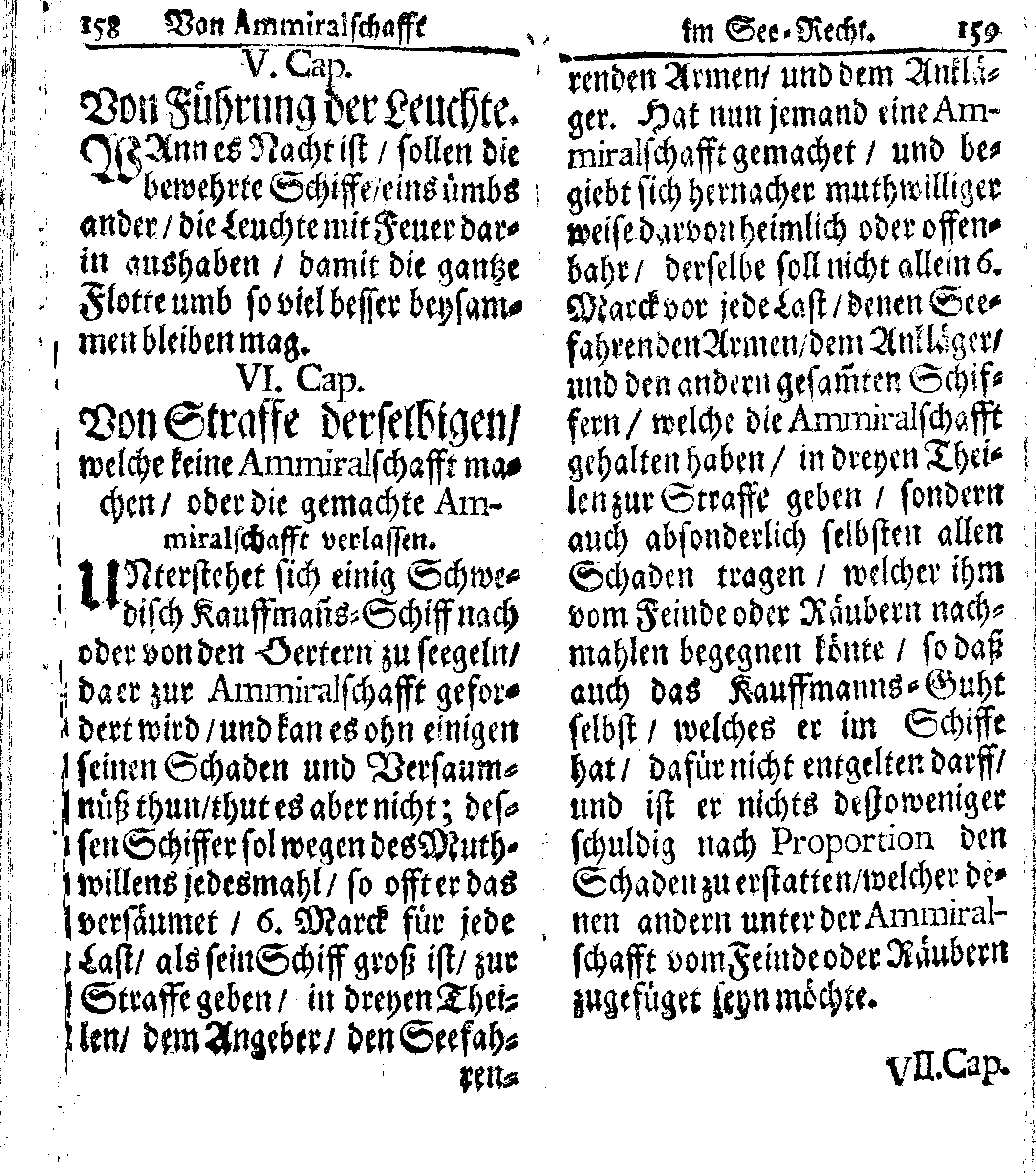 Der reiche Schweden See-Recht Welches von dem Großmächtigsten Könige und Herrn, Hn. CARL dem Eilfften, Der Schwedn, Gothen und Wenden Könige, [etc.] [etc.] [etc.] Im Jahr nach Christi Gebuhrt, 1667. ist verordnet worden. In Teutscher Sprache Ao.1670. in Wißmar gedruckt. Nunmehro aber auffs neue mit Fleiß übersehen, und verbessert, Auch mit vielen nach der Zeit ausgegangenen Königl. Schwedischen Verordnungen, denn Kauff-Leuten, Schiffern, Reedern, bey der See-Fahrt, zur Nachricht, vermehret, Und nach vieler Verlangen in kleinerem Format neu auffgelegt worden