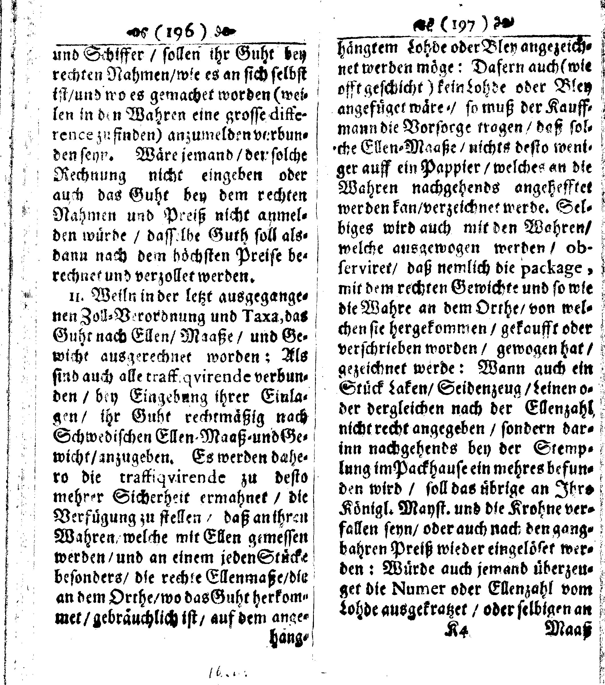 Der reiche Schweden See-Recht Welches von dem Großmächtigsten Könige und Herrn, Hn. CARL dem Eilfften, Der Schwedn, Gothen und Wenden Könige, [etc.] [etc.] [etc.] Im Jahr nach Christi Gebuhrt, 1667. ist verordnet worden. In Teutscher Sprache Ao.1670. in Wißmar gedruckt. Nunmehro aber auffs neue mit Fleiß übersehen, und verbessert, Auch mit vielen nach der Zeit ausgegangenen Königl. Schwedischen Verordnungen, denn Kauff-Leuten, Schiffern, Reedern, bey der See-Fahrt, zur Nachricht, vermehret, Und nach vieler Verlangen in kleinerem Format neu auffgelegt worden