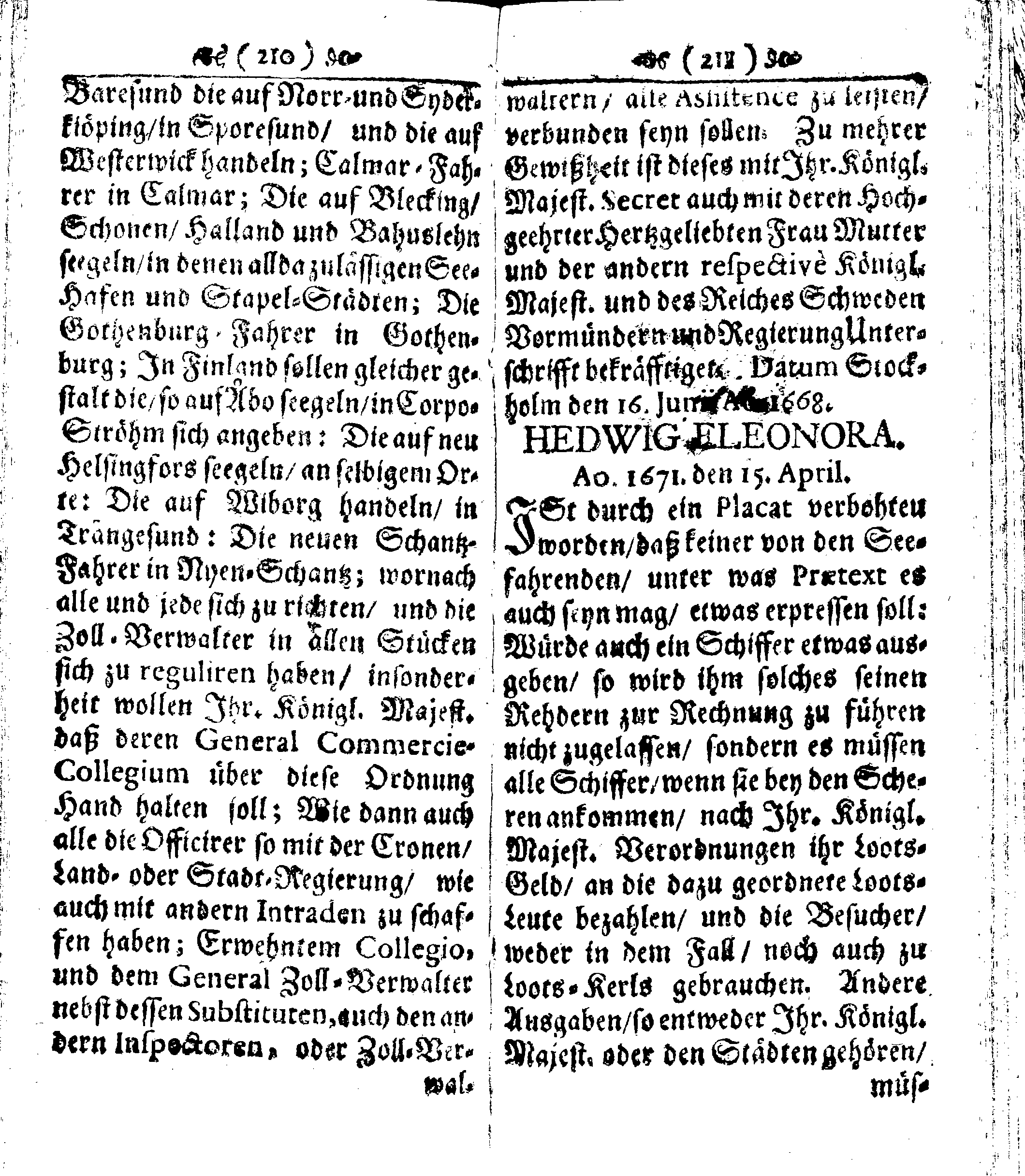 Der reiche Schweden See-Recht Welches von dem Großmächtigsten Könige und Herrn, Hn. CARL dem Eilfften, Der Schwedn, Gothen und Wenden Könige, [etc.] [etc.] [etc.] Im Jahr nach Christi Gebuhrt, 1667. ist verordnet worden. In Teutscher Sprache Ao.1670. in Wißmar gedruckt. Nunmehro aber auffs neue mit Fleiß übersehen, und verbessert, Auch mit vielen nach der Zeit ausgegangenen Königl. Schwedischen Verordnungen, denn Kauff-Leuten, Schiffern, Reedern, bey der See-Fahrt, zur Nachricht, vermehret, Und nach vieler Verlangen in kleinerem Format neu auffgelegt worden