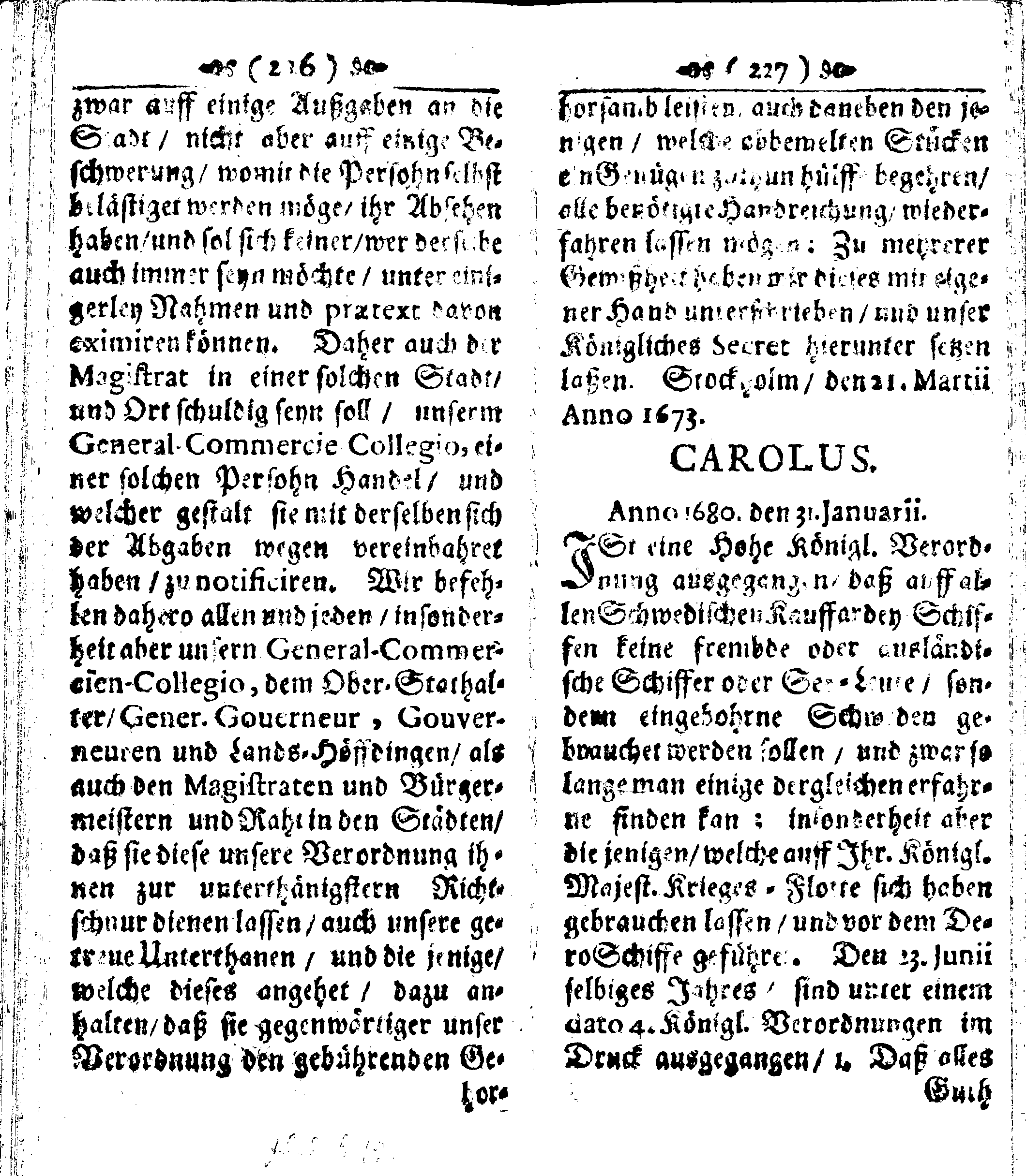 Der reiche Schweden See-Recht Welches von dem Großmächtigsten Könige und Herrn, Hn. CARL dem Eilfften, Der Schwedn, Gothen und Wenden Könige, [etc.] [etc.] [etc.] Im Jahr nach Christi Gebuhrt, 1667. ist verordnet worden. In Teutscher Sprache Ao.1670. in Wißmar gedruckt. Nunmehro aber auffs neue mit Fleiß übersehen, und verbessert, Auch mit vielen nach der Zeit ausgegangenen Königl. Schwedischen Verordnungen, denn Kauff-Leuten, Schiffern, Reedern, bey der See-Fahrt, zur Nachricht, vermehret, Und nach vieler Verlangen in kleinerem Format neu auffgelegt worden