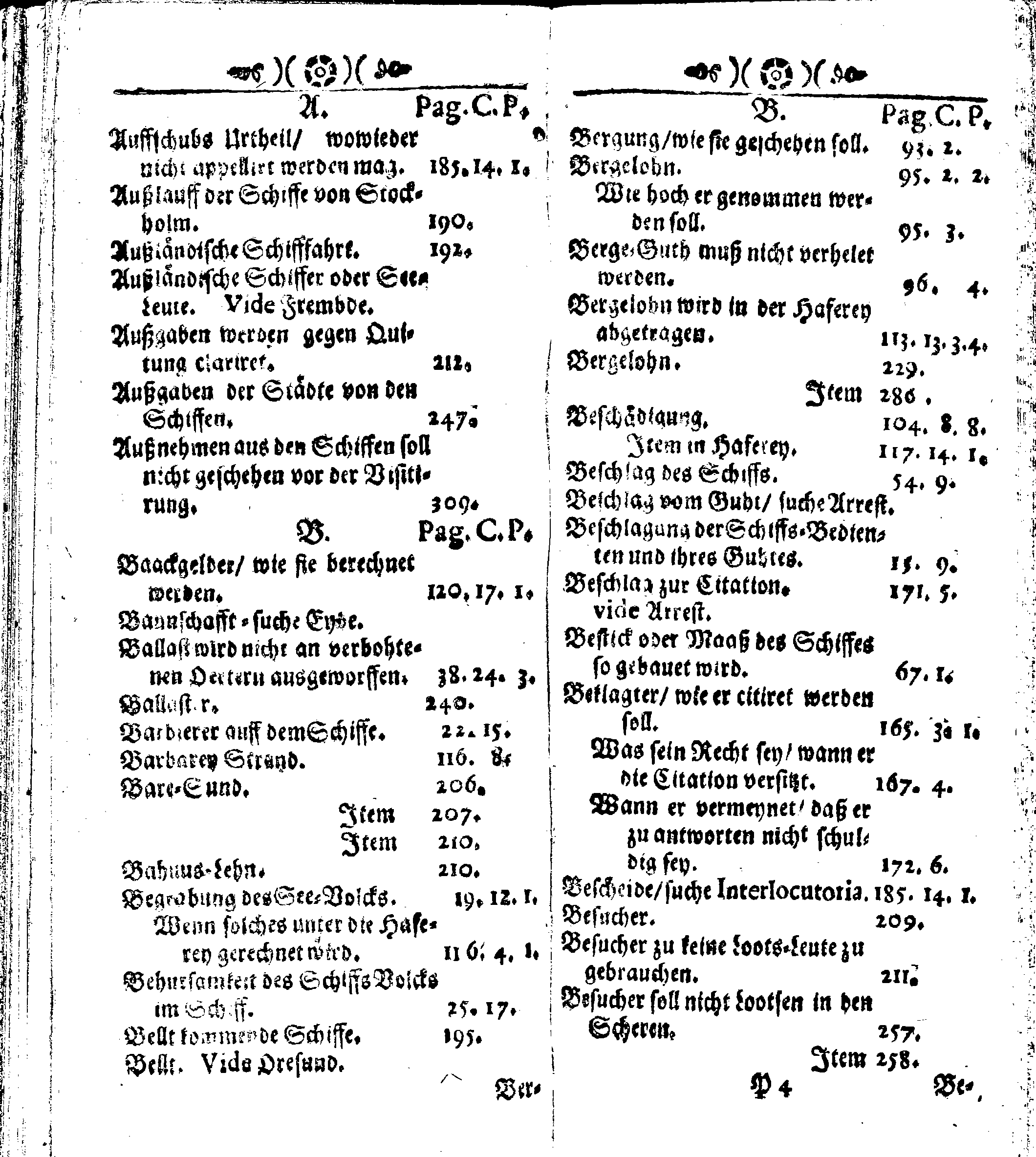 Der reiche Schweden See-Recht Welches von dem Großmächtigsten Könige und Herrn, Hn. CARL dem Eilfften, Der Schwedn, Gothen und Wenden Könige, [etc.] [etc.] [etc.] Im Jahr nach Christi Gebuhrt, 1667. ist verordnet worden. In Teutscher Sprache Ao.1670. in Wißmar gedruckt. Nunmehro aber auffs neue mit Fleiß übersehen, und verbessert, Auch mit vielen nach der Zeit ausgegangenen Königl. Schwedischen Verordnungen, denn Kauff-Leuten, Schiffern, Reedern, bey der See-Fahrt, zur Nachricht, vermehret, Und nach vieler Verlangen in kleinerem Format neu auffgelegt worden