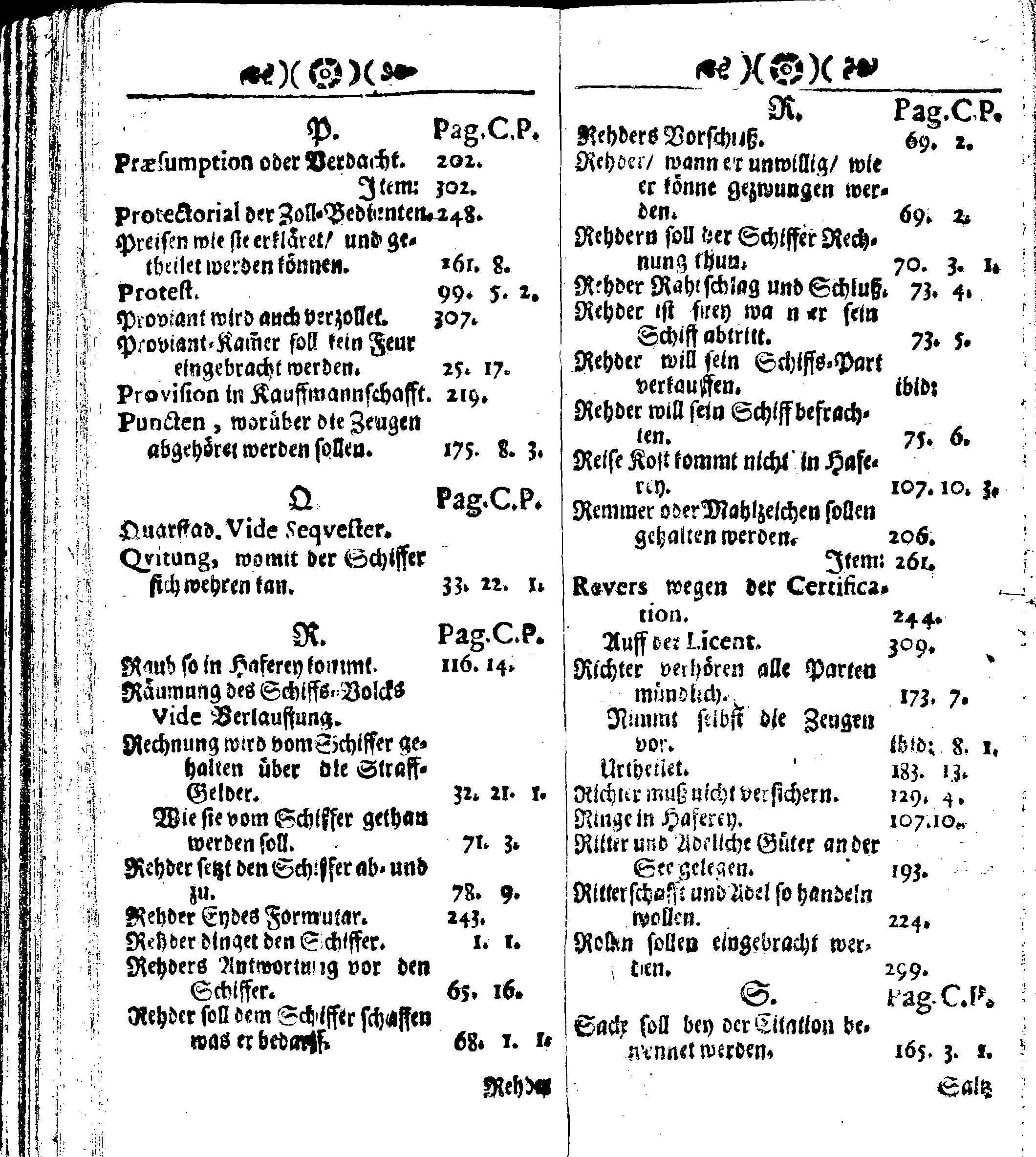 Der reiche Schweden See-Recht Welches von dem Großmächtigsten Könige und Herrn, Hn. CARL dem Eilfften, Der Schwedn, Gothen und Wenden Könige, [etc.] [etc.] [etc.] Im Jahr nach Christi Gebuhrt, 1667. ist verordnet worden. In Teutscher Sprache Ao.1670. in Wißmar gedruckt. Nunmehro aber auffs neue mit Fleiß übersehen, und verbessert, Auch mit vielen nach der Zeit ausgegangenen Königl. Schwedischen Verordnungen, denn Kauff-Leuten, Schiffern, Reedern, bey der See-Fahrt, zur Nachricht, vermehret, Und nach vieler Verlangen in kleinerem Format neu auffgelegt worden