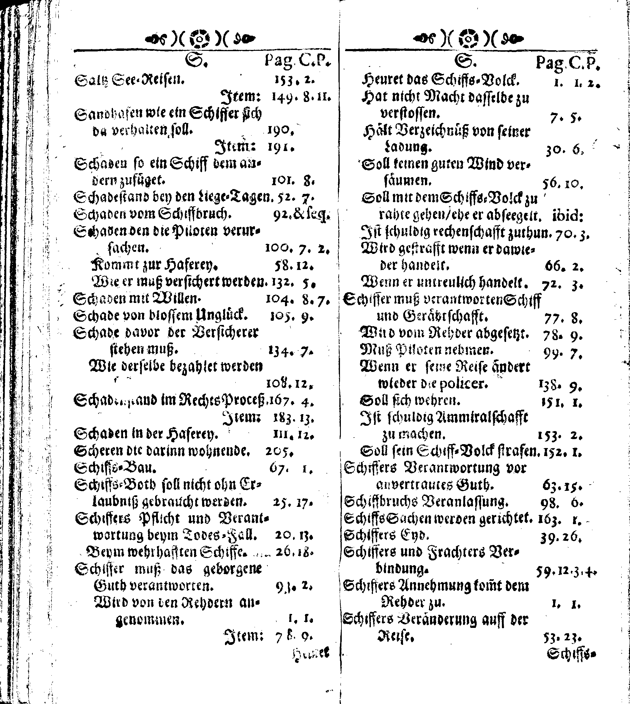 Der reiche Schweden See-Recht Welches von dem Großmächtigsten Könige und Herrn, Hn. CARL dem Eilfften, Der Schwedn, Gothen und Wenden Könige, [etc.] [etc.] [etc.] Im Jahr nach Christi Gebuhrt, 1667. ist verordnet worden. In Teutscher Sprache Ao.1670. in Wißmar gedruckt. Nunmehro aber auffs neue mit Fleiß übersehen, und verbessert, Auch mit vielen nach der Zeit ausgegangenen Königl. Schwedischen Verordnungen, denn Kauff-Leuten, Schiffern, Reedern, bey der See-Fahrt, zur Nachricht, vermehret, Und nach vieler Verlangen in kleinerem Format neu auffgelegt worden