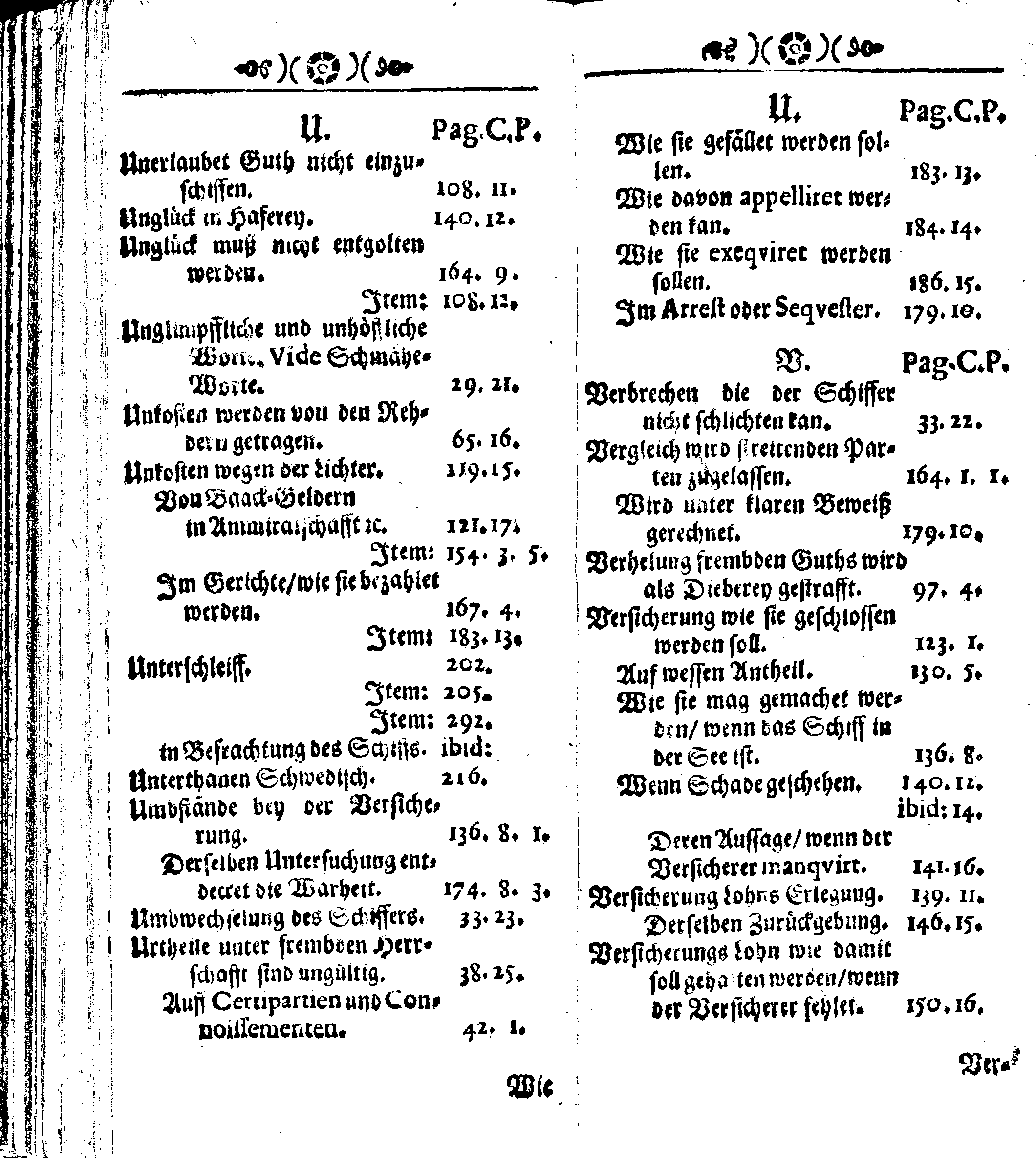 Der reiche Schweden See-Recht Welches von dem Großmächtigsten Könige und Herrn, Hn. CARL dem Eilfften, Der Schwedn, Gothen und Wenden Könige, [etc.] [etc.] [etc.] Im Jahr nach Christi Gebuhrt, 1667. ist verordnet worden. In Teutscher Sprache Ao.1670. in Wißmar gedruckt. Nunmehro aber auffs neue mit Fleiß übersehen, und verbessert, Auch mit vielen nach der Zeit ausgegangenen Königl. Schwedischen Verordnungen, denn Kauff-Leuten, Schiffern, Reedern, bey der See-Fahrt, zur Nachricht, vermehret, Und nach vieler Verlangen in kleinerem Format neu auffgelegt worden