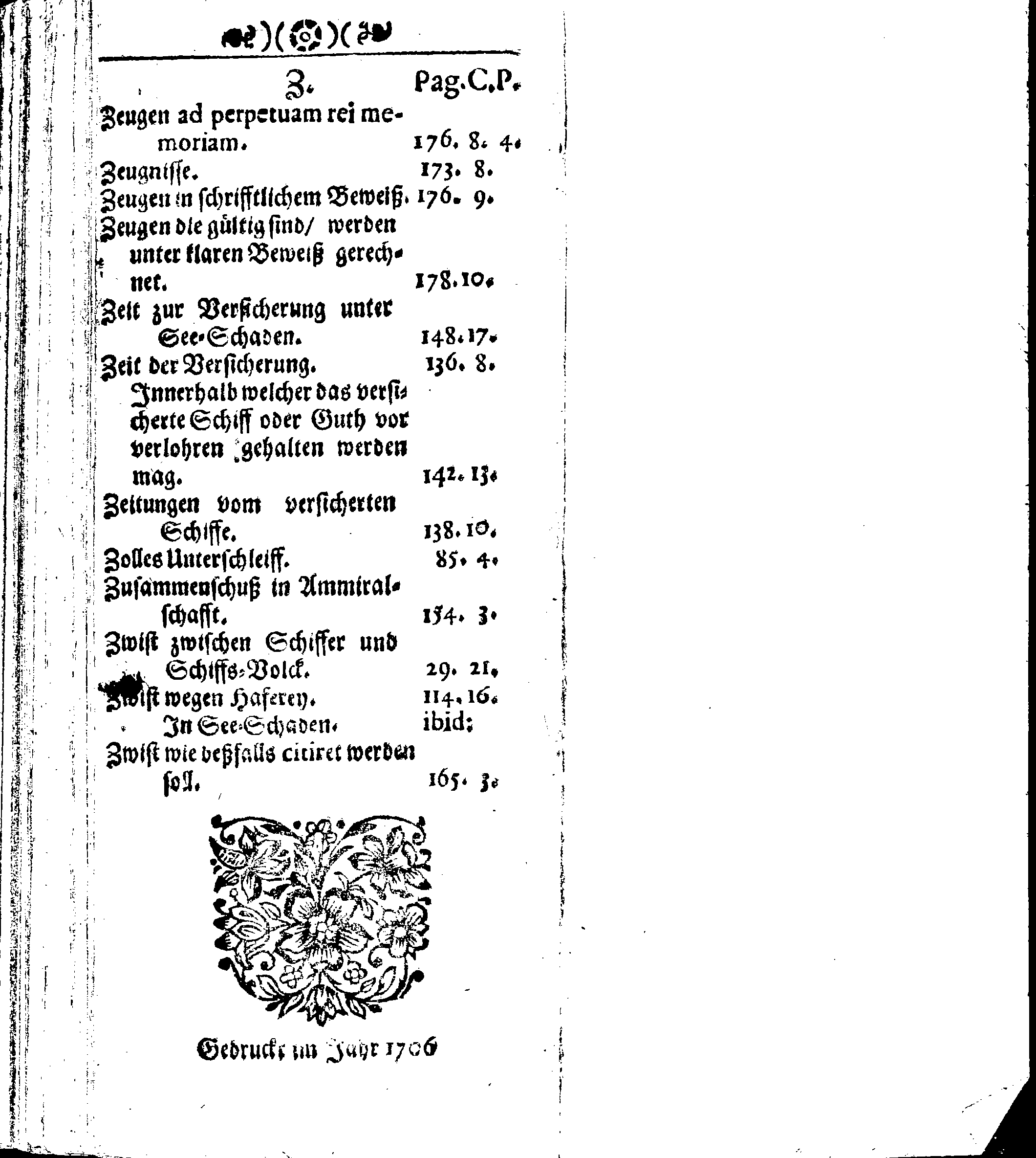 Der reiche Schweden See-Recht Welches von dem Großmächtigsten Könige und Herrn, Hn. CARL dem Eilfften, Der Schwedn, Gothen und Wenden Könige, [etc.] [etc.] [etc.] Im Jahr nach Christi Gebuhrt, 1667. ist verordnet worden. In Teutscher Sprache Ao.1670. in Wißmar gedruckt. Nunmehro aber auffs neue mit Fleiß übersehen, und verbessert, Auch mit vielen nach der Zeit ausgegangenen Königl. Schwedischen Verordnungen, denn Kauff-Leuten, Schiffern, Reedern, bey der See-Fahrt, zur Nachricht, vermehret, Und nach vieler Verlangen in kleinerem Format neu auffgelegt worden