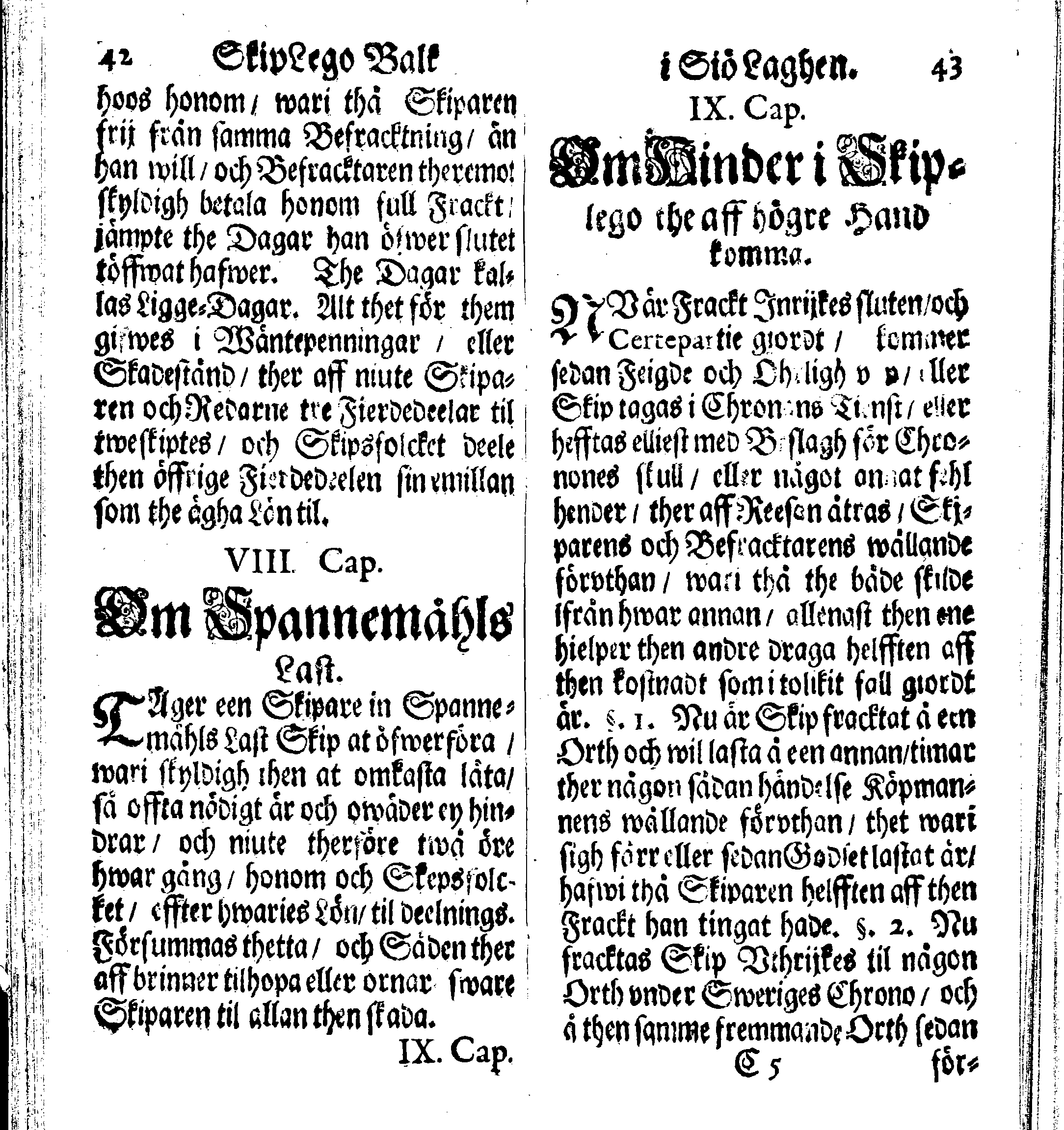 Siö-Lagh: Som Then Stoormächtigste Konung och Herre Her CARL then Elffte, Sweriges, Göthes och Wändes Konung, [etc.] Åhr 1667 hafwer låtit författa, Af Trycket utgå och Publicera. Nu effter mångens Begäran i mindre Format, af nyo omtryckt, Med Förökning af åtskillige Kongl. May:tz Stadgar och Förordningar. Angående Alt hwad Kiöpman, Redare, Skippare och Lodzmän, wid Skip-Farten; for In- och Utgående, böra i Acht taga