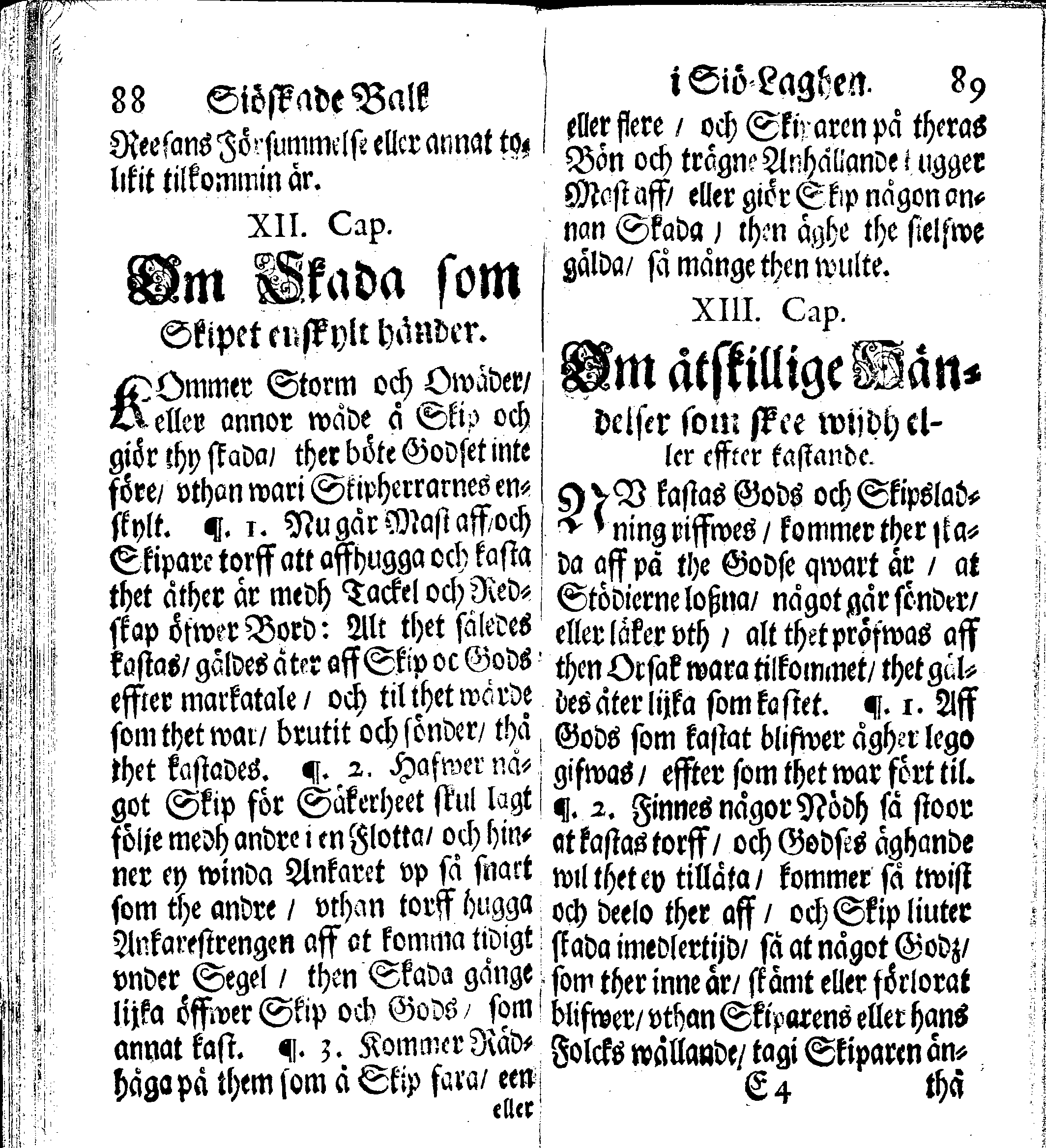 Siö-Lagh: Som Then Stoormächtigste Konung och Herre Her CARL then Elffte, Sweriges, Göthes och Wändes Konung, [etc.] Åhr 1667 hafwer låtit författa, Af Trycket utgå och Publicera. Nu effter mångens Begäran i mindre Format, af nyo omtryckt, Med Förökning af åtskillige Kongl. May:tz Stadgar och Förordningar. Angående Alt hwad Kiöpman, Redare, Skippare och Lodzmän, wid Skip-Farten; for In- och Utgående, böra i Acht taga