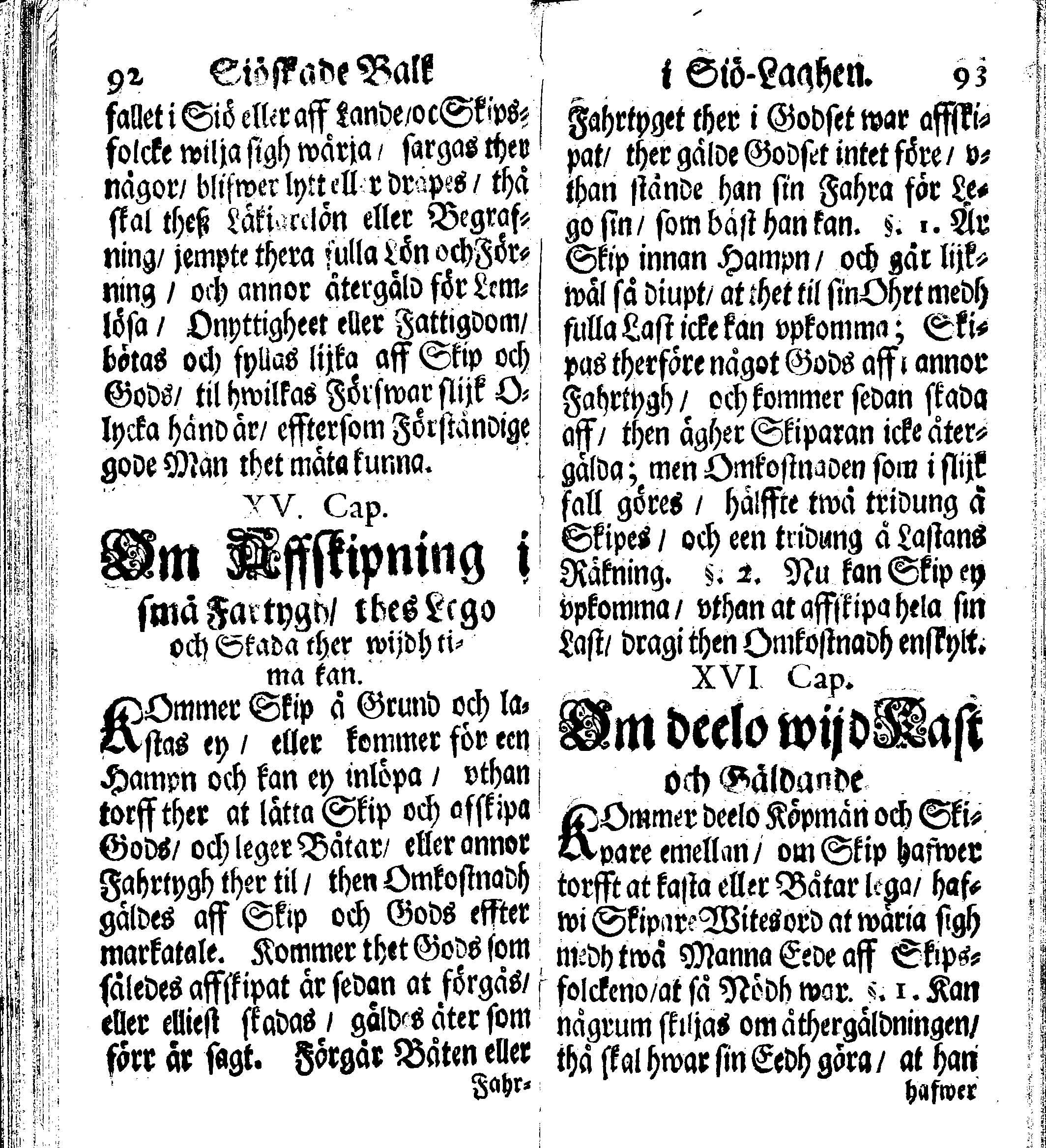 Siö-Lagh: Som Then Stoormächtigste Konung och Herre Her CARL then Elffte, Sweriges, Göthes och Wändes Konung, [etc.] Åhr 1667 hafwer låtit författa, Af Trycket utgå och Publicera. Nu effter mångens Begäran i mindre Format, af nyo omtryckt, Med Förökning af åtskillige Kongl. May:tz Stadgar och Förordningar. Angående Alt hwad Kiöpman, Redare, Skippare och Lodzmän, wid Skip-Farten; for In- och Utgående, böra i Acht taga