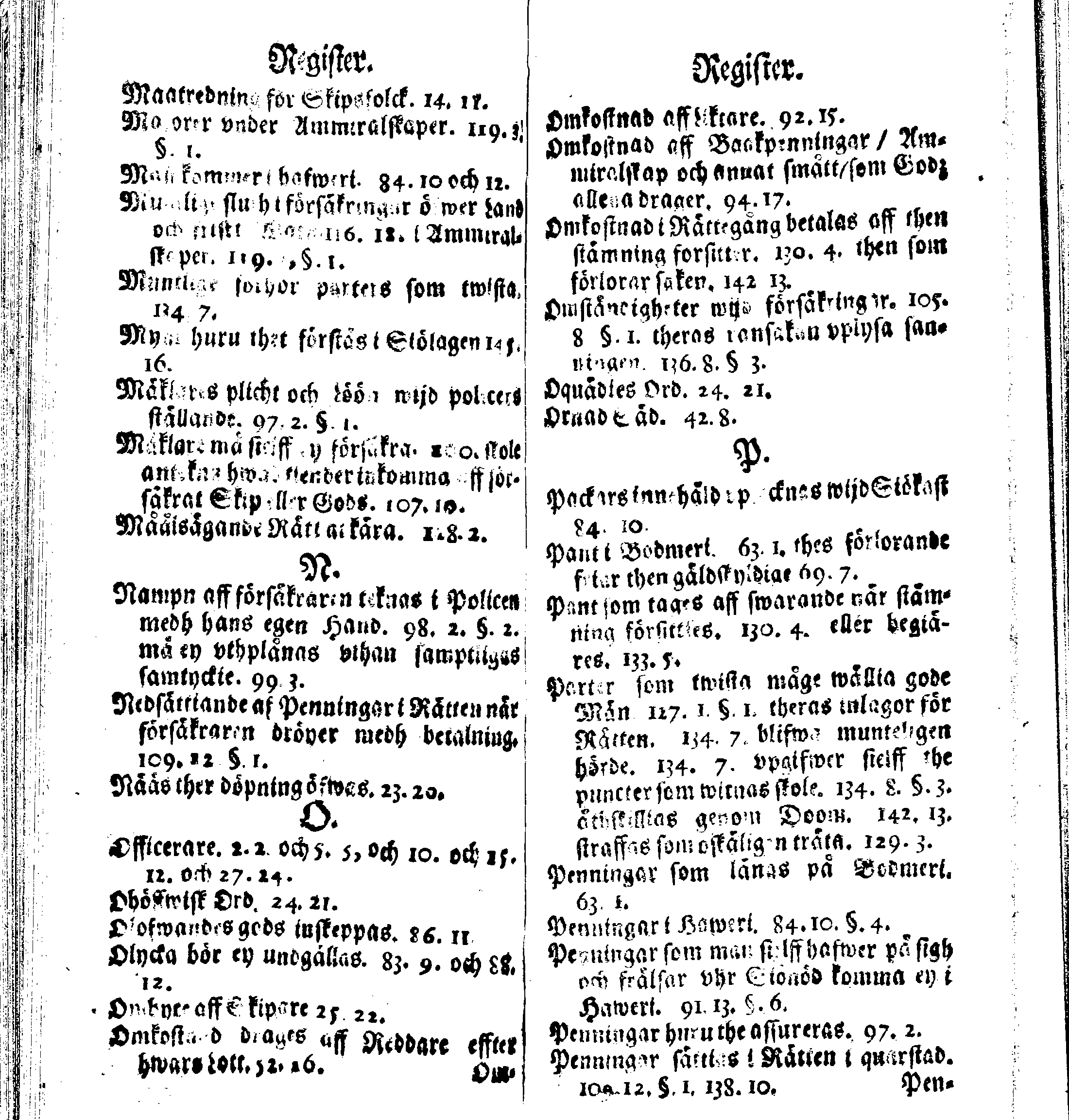 Siö-Lagh: Som Then Stoormächtigste Konung och Herre Her CARL then Elffte, Sweriges, Göthes och Wändes Konung, [etc.] Åhr 1667 hafwer låtit författa, Af Trycket utgå och Publicera. Nu effter mångens Begäran i mindre Format, af nyo omtryckt, Med Förökning af åtskillige Kongl. May:tz Stadgar och Förordningar. Angående Alt hwad Kiöpman, Redare, Skippare och Lodzmän, wid Skip-Farten; for In- och Utgående, böra i Acht taga