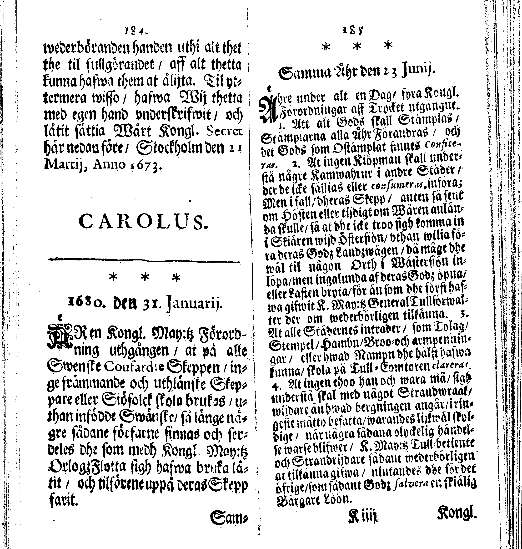 Siö-Lagh: Som Then Stoormächtigste Konung och Herre Her CARL then Elffte, Sweriges, Göthes och Wändes Konung, [etc.] Åhr 1667 hafwer låtit författa, Af Trycket utgå och Publicera. Nu effter mångens Begäran i mindre Format, af nyo omtryckt, Med Förökning af åtskillige Kongl. May:tz Stadgar och Förordningar. Angående Alt hwad Kiöpman, Redare, Skippare och Lodzmän, wid Skip-Farten; for In- och Utgående, böra i Acht taga