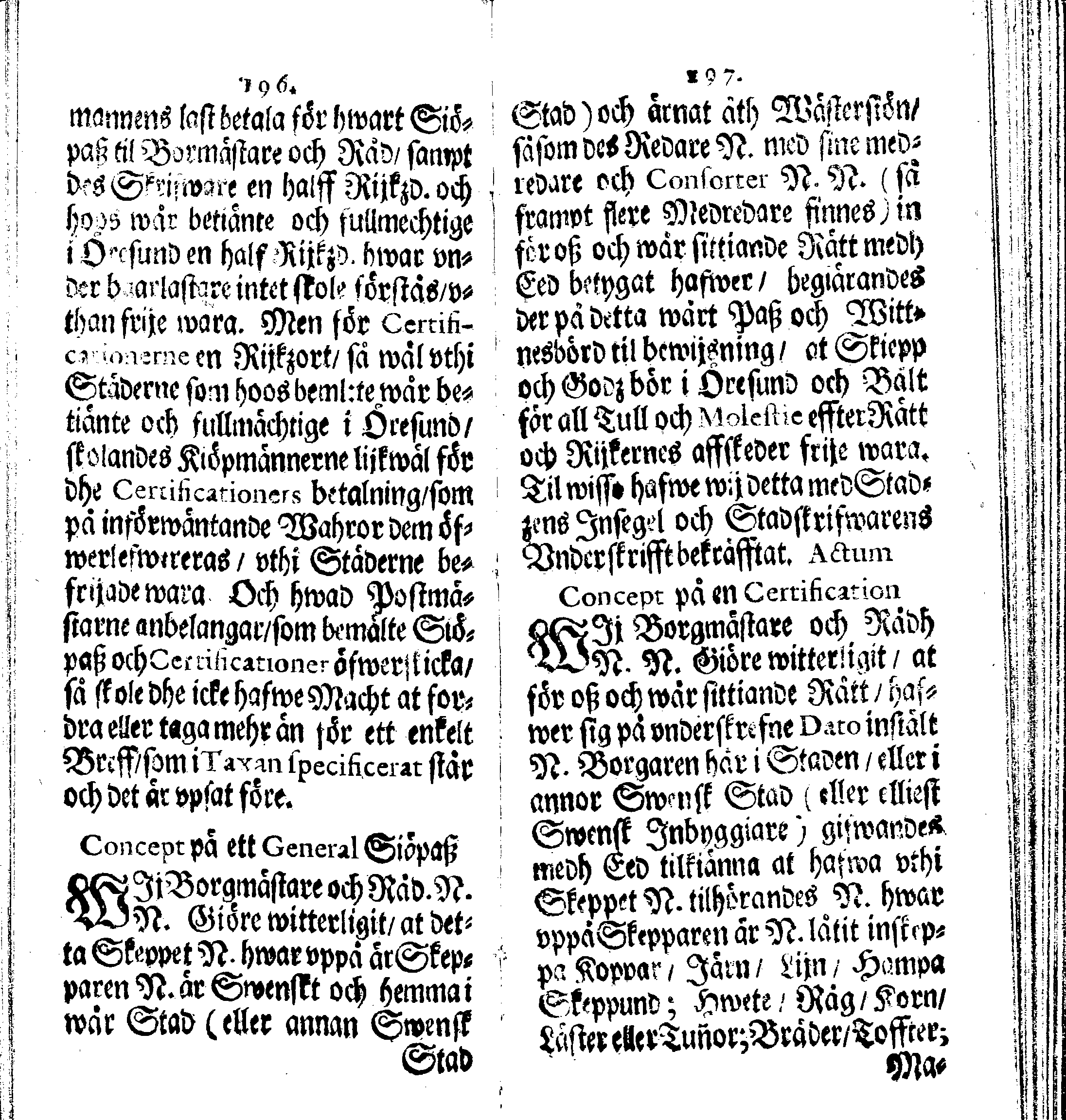 Siö-Lagh: Som Then Stoormächtigste Konung och Herre Her CARL then Elffte, Sweriges, Göthes och Wändes Konung, [etc.] Åhr 1667 hafwer låtit författa, Af Trycket utgå och Publicera. Nu effter mångens Begäran i mindre Format, af nyo omtryckt, Med Förökning af åtskillige Kongl. May:tz Stadgar och Förordningar. Angående Alt hwad Kiöpman, Redare, Skippare och Lodzmän, wid Skip-Farten; for In- och Utgående, böra i Acht taga