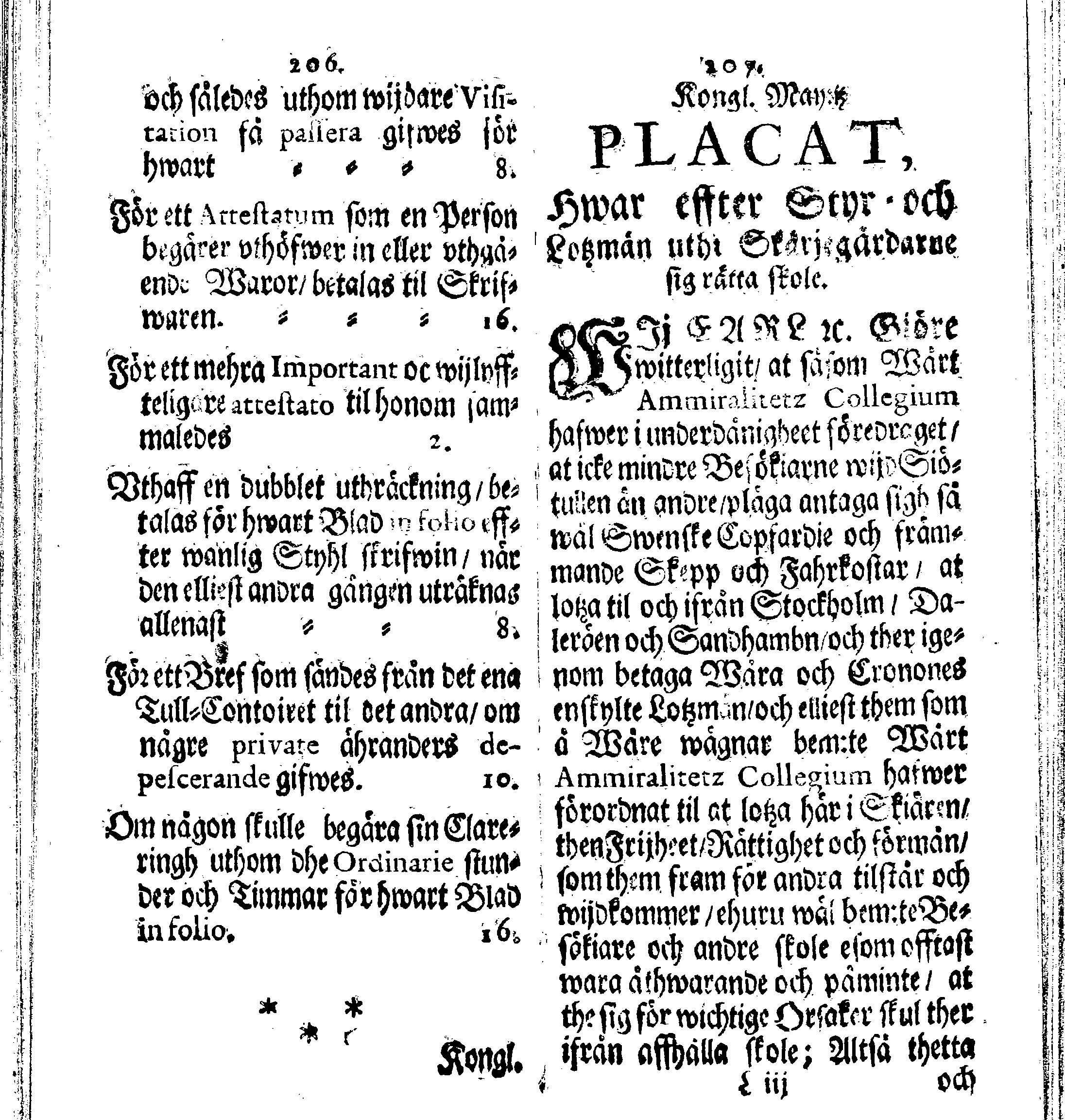 Siö-Lagh: Som Then Stoormächtigste Konung och Herre Her CARL then Elffte, Sweriges, Göthes och Wändes Konung, [etc.] Åhr 1667 hafwer låtit författa, Af Trycket utgå och Publicera. Nu effter mångens Begäran i mindre Format, af nyo omtryckt, Med Förökning af åtskillige Kongl. May:tz Stadgar och Förordningar. Angående Alt hwad Kiöpman, Redare, Skippare och Lodzmän, wid Skip-Farten; for In- och Utgående, böra i Acht taga
