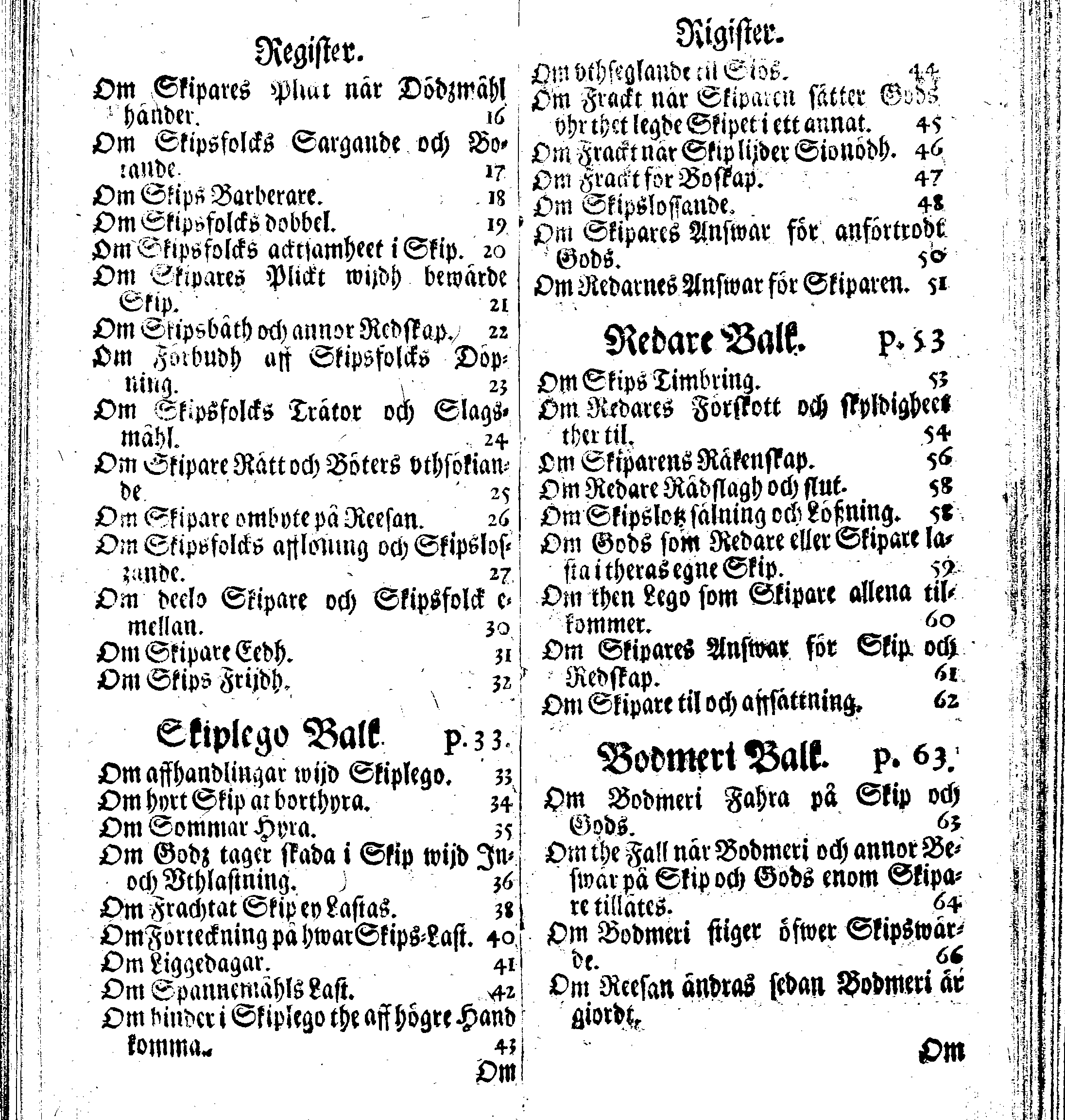 Siö-Lagh: Som Then Stoormächtigste Konung och Herre Her CARL then Elffte, Sweriges, Göthes och Wändes Konung, [etc.] Åhr 1667 hafwer låtit författa, Af Trycket utgå och Publicera. Nu effter mångens Begäran i mindre Format, af nyo omtryckt, Med Förökning af åtskillige Kongl. May:tz Stadgar och Förordningar. Angående Alt hwad Kiöpman, Redare, Skippare och Lodzmän, wid Skip-Farten; for In- och Utgående, böra i Acht taga