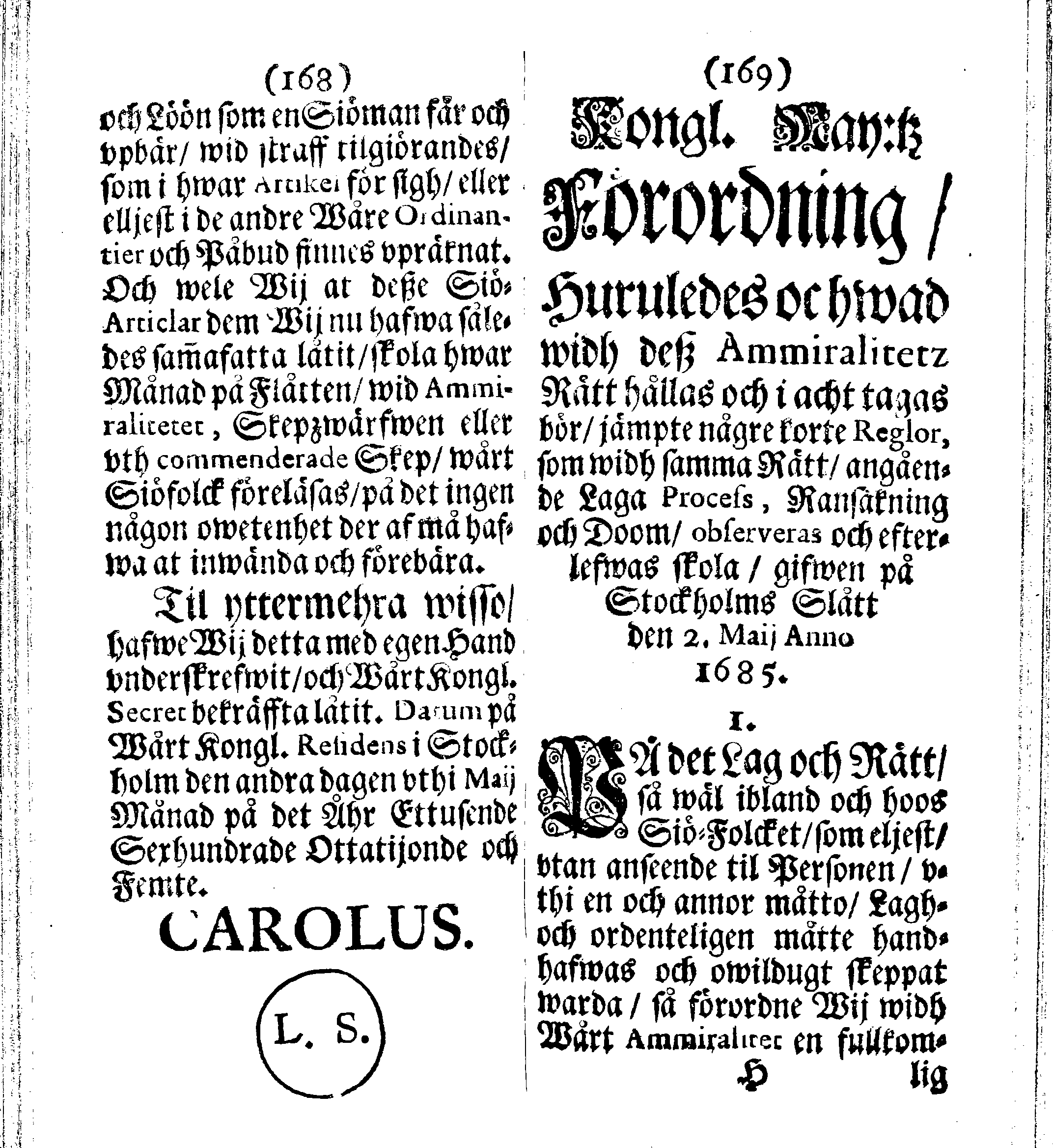 Siö-Lagh: Som Then Stoormächtigste Konung och Herre Her CARL then Elffte, Sweriges, Göthes och Wändes Konung, [etc.] Åhr 1667 hafwer låtit författa, Af Trycket utgå och Publicera. Nu effter mångens Begäran i mindre Format, af nyo omtryckt, Med Förökning af åtskillige Kongl. May:tz Stadgar och Förordningar. Angående Alt hwad Kiöpman, Redare, Skippare och Lodzmän, wid Skip-Farten; for In- och Utgående, böra i Acht taga