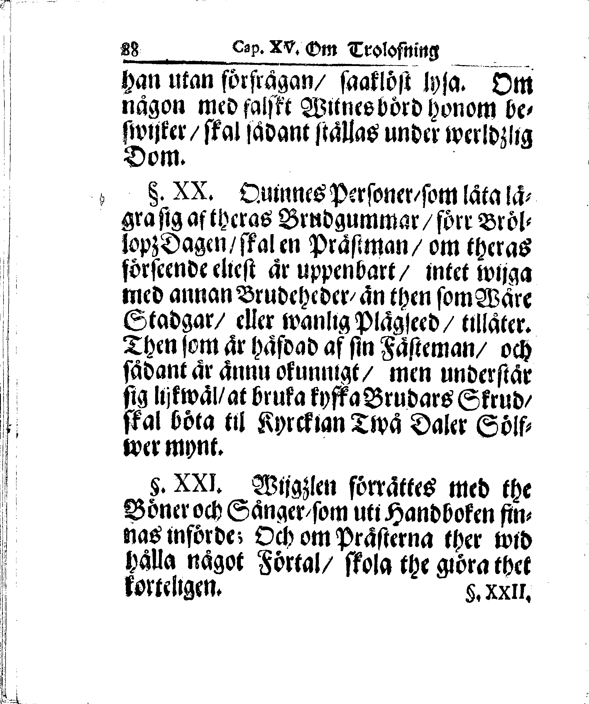 Kyrkio-Lag och Ordning, som then Stormächtigste Konung och Herre, Herr CARL then Elofte, Sweriges, Göthes och Wändes Konung, [etc.] Åhr 1686. hafwer låtit försatta, och Åhr 1687. af Trycket utgå och publicera. Jemte ther til hörige Stadgar