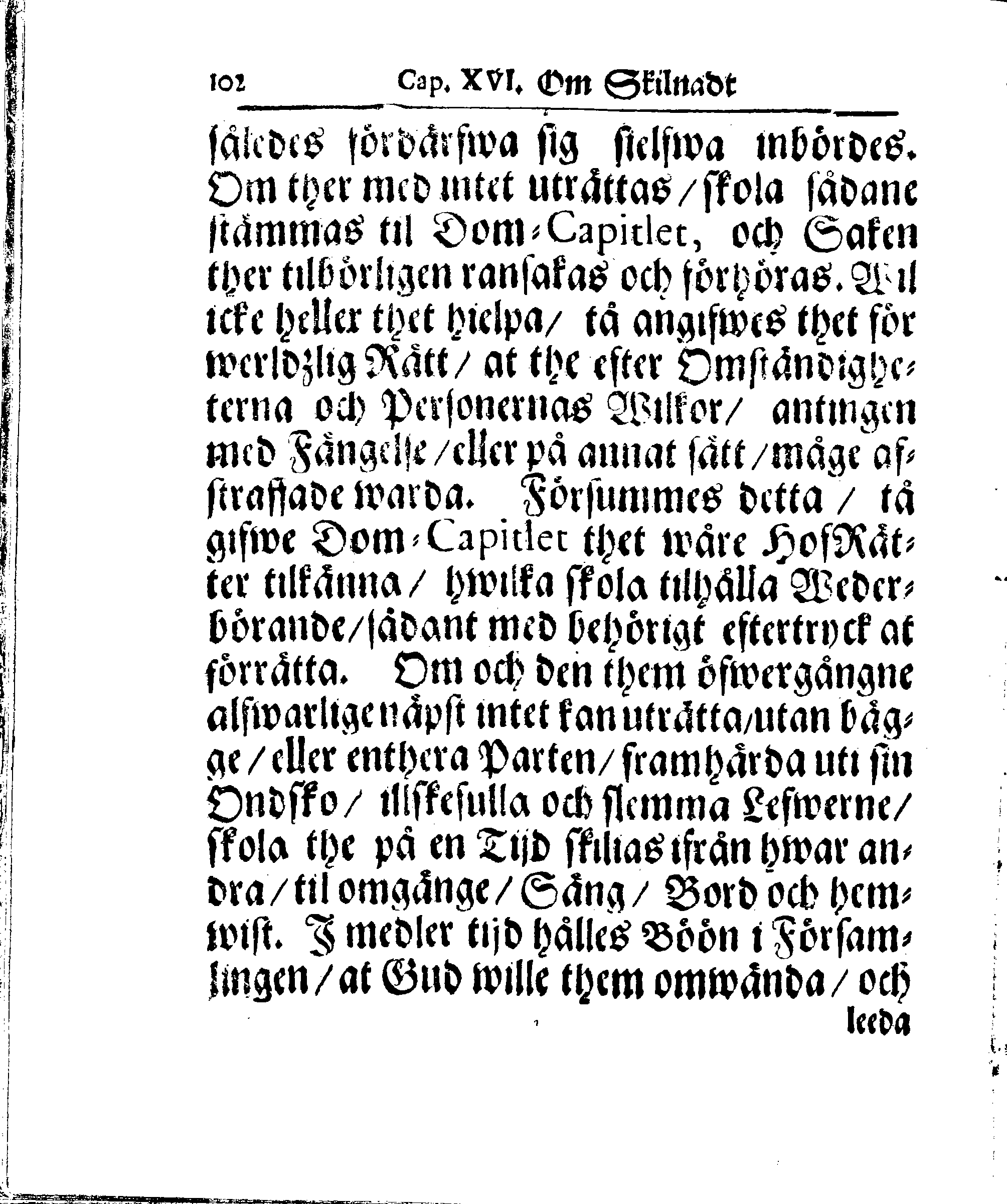 Kyrkio-Lag och Ordning, som then Stormächtigste Konung och Herre, Herr CARL then Elofte, Sweriges, Göthes och Wändes Konung, [etc.] Åhr 1686. hafwer låtit försatta, och Åhr 1687. af Trycket utgå och publicera. Jemte ther til hörige Stadgar
