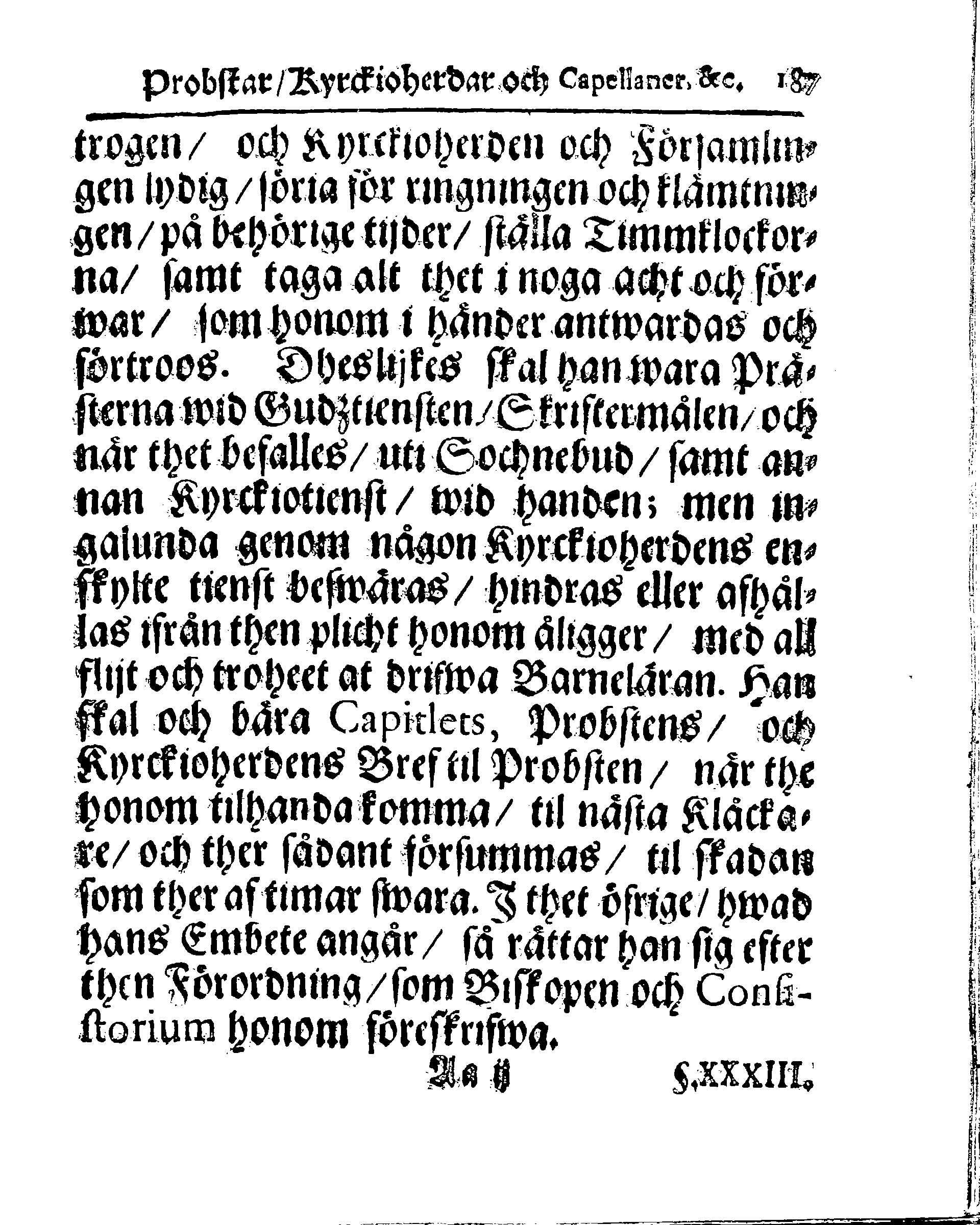 Kyrkio-Lag och Ordning, som then Stormächtigste Konung och Herre, Herr CARL then Elofte, Sweriges, Göthes och Wändes Konung, [etc.] Åhr 1686. hafwer låtit försatta, och Åhr 1687. af Trycket utgå och publicera. Jemte ther til hörige Stadgar