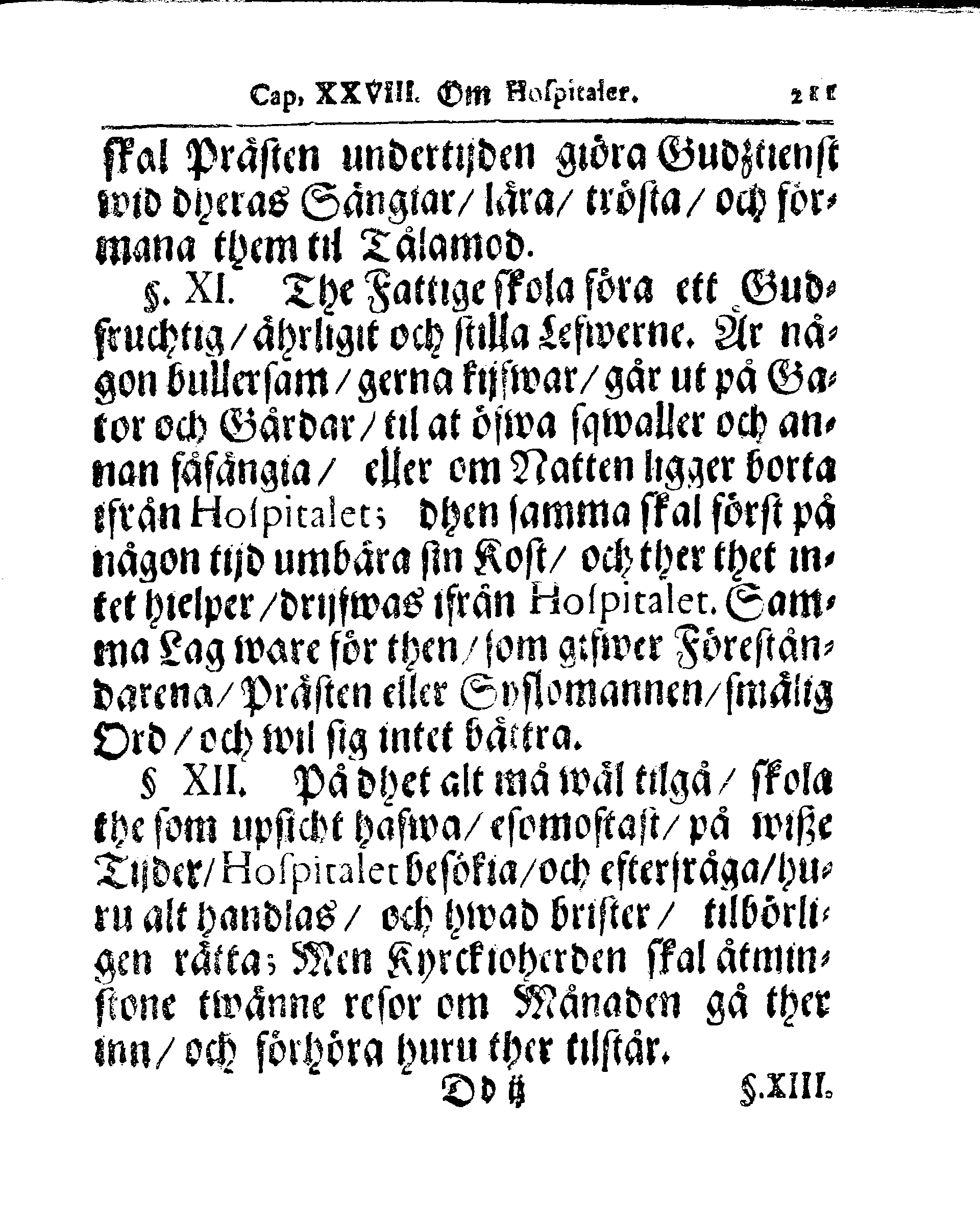 Kyrkio-Lag och Ordning, som then Stormächtigste Konung och Herre, Herr CARL then Elofte, Sweriges, Göthes och Wändes Konung, [etc.] Åhr 1686. hafwer låtit försatta, och Åhr 1687. af Trycket utgå och publicera. Jemte ther til hörige Stadgar