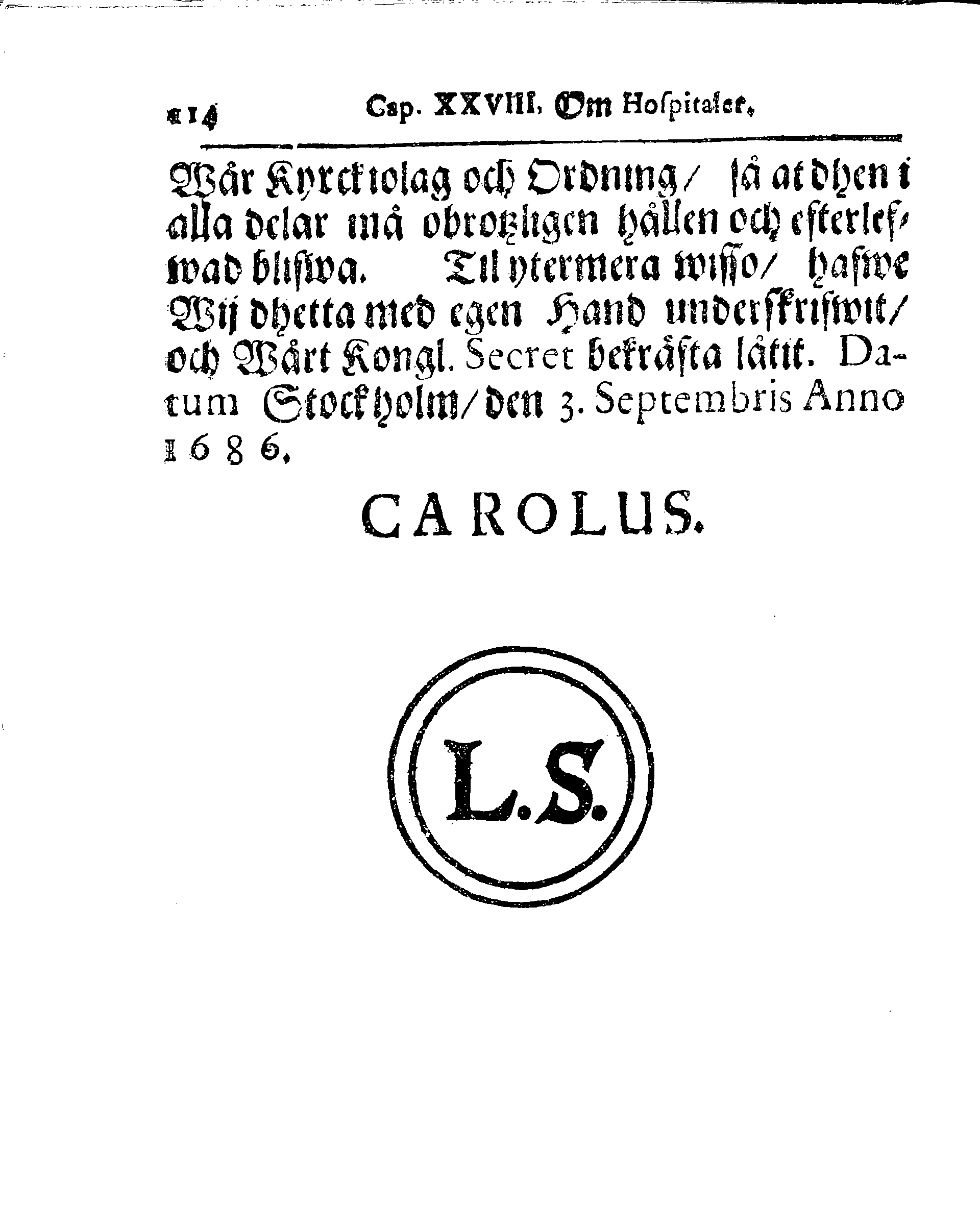 Kyrkio-Lag och Ordning, som then Stormächtigste Konung och Herre, Herr CARL then Elofte, Sweriges, Göthes och Wändes Konung, [etc.] Åhr 1686. hafwer låtit försatta, och Åhr 1687. af Trycket utgå och publicera. Jemte ther til hörige Stadgar