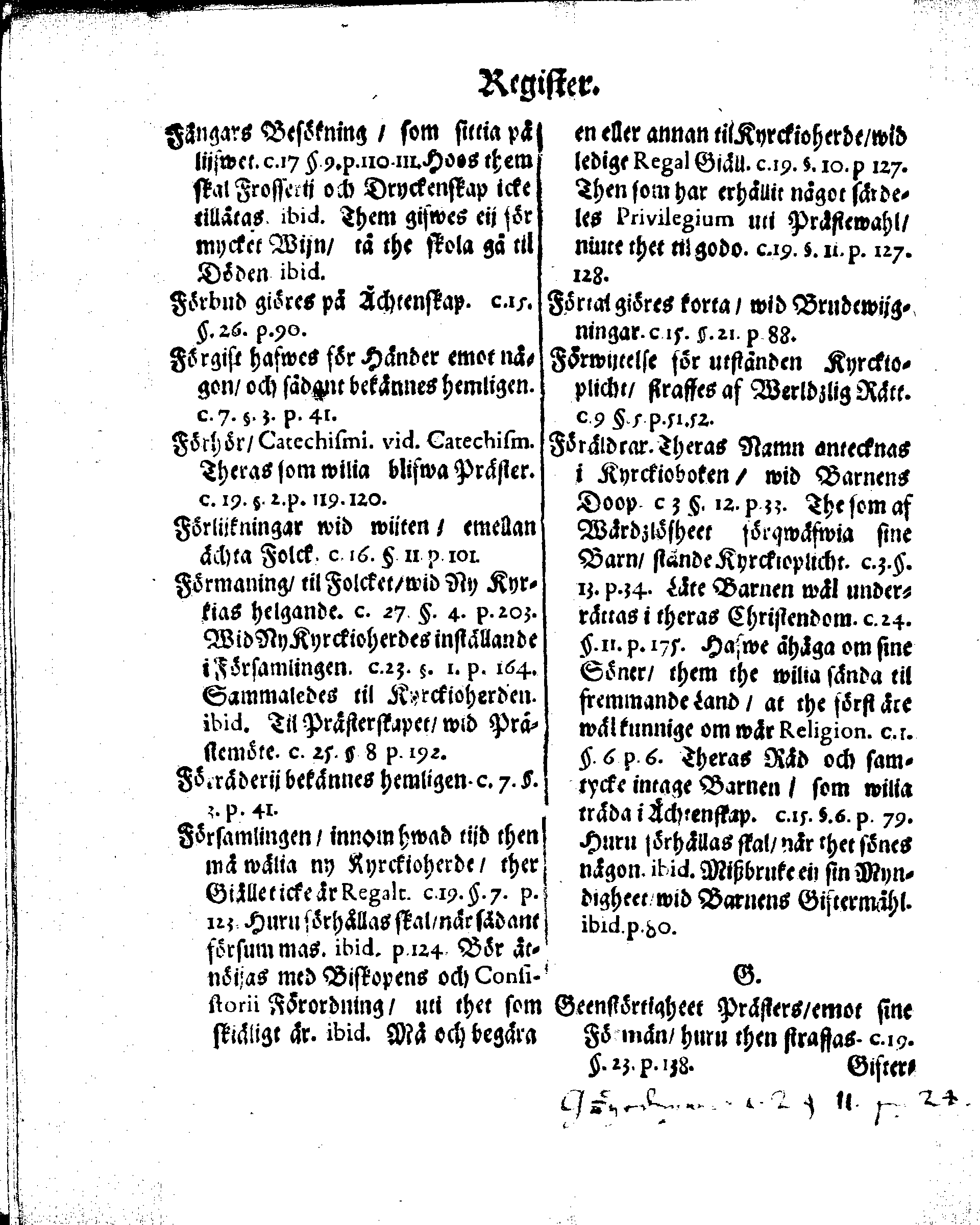 Kyrkio-Lag och Ordning, som then Stormächtigste Konung och Herre, Herr CARL then Elofte, Sweriges, Göthes och Wändes Konung, [etc.] Åhr 1686. hafwer låtit försatta, och Åhr 1687. af Trycket utgå och publicera. Jemte ther til hörige Stadgar