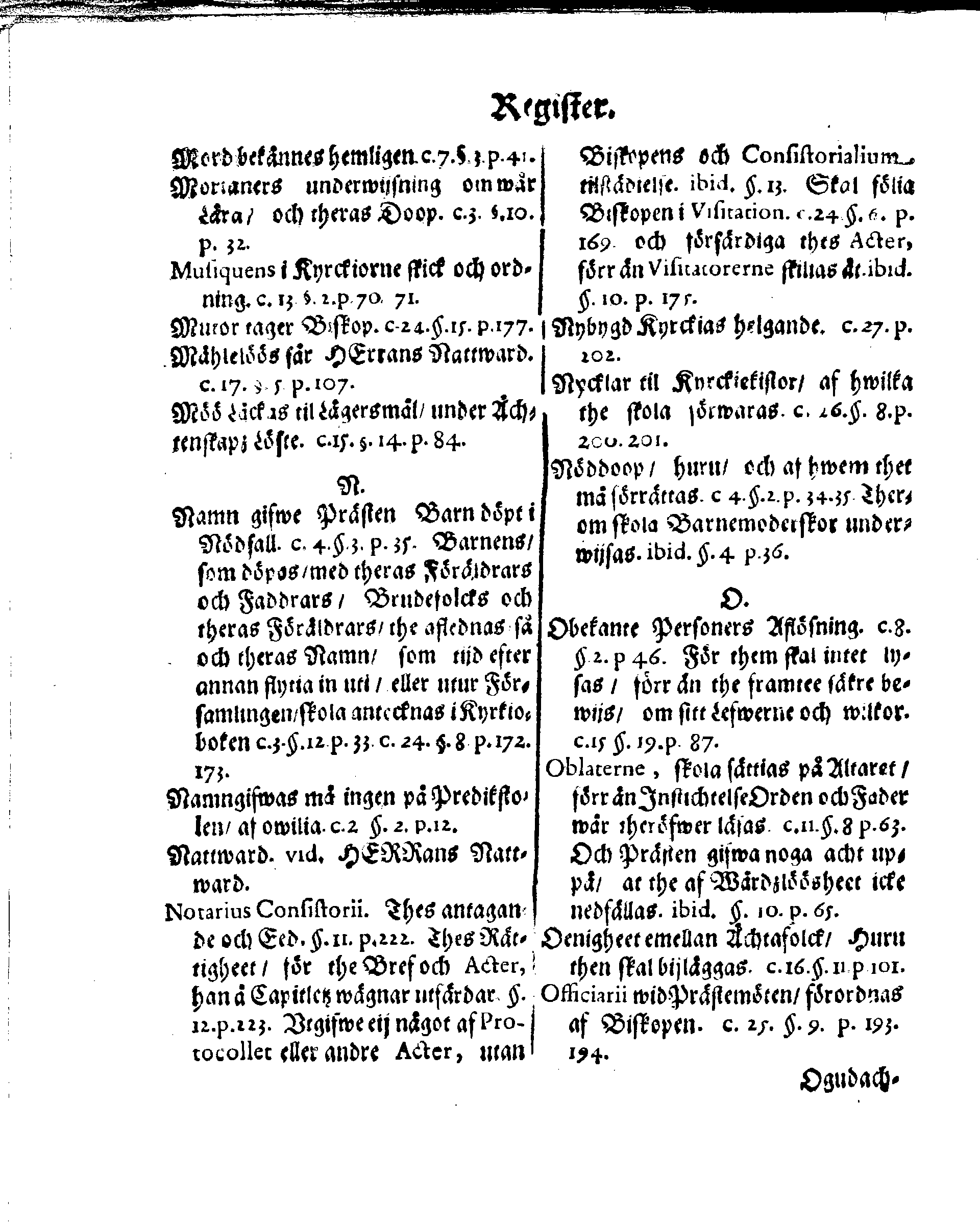 Kyrkio-Lag och Ordning, som then Stormächtigste Konung och Herre, Herr CARL then Elofte, Sweriges, Göthes och Wändes Konung, [etc.] Åhr 1686. hafwer låtit försatta, och Åhr 1687. af Trycket utgå och publicera. Jemte ther til hörige Stadgar