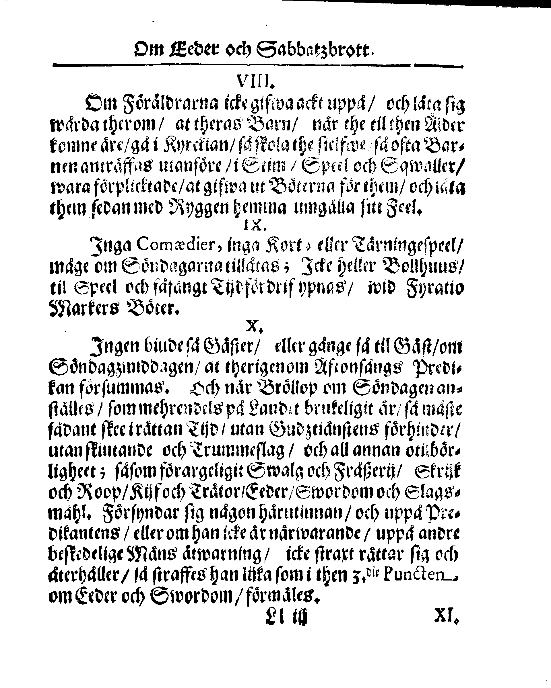 Kyrkio-Lag och Ordning, som then Stormächtigste Konung och Herre, Herr CARL then Elofte, Sweriges, Göthes och Wändes Konung, [etc.] Åhr 1686. hafwer låtit försatta, och Åhr 1687. af Trycket utgå och publicera. Jemte ther til hörige Stadgar