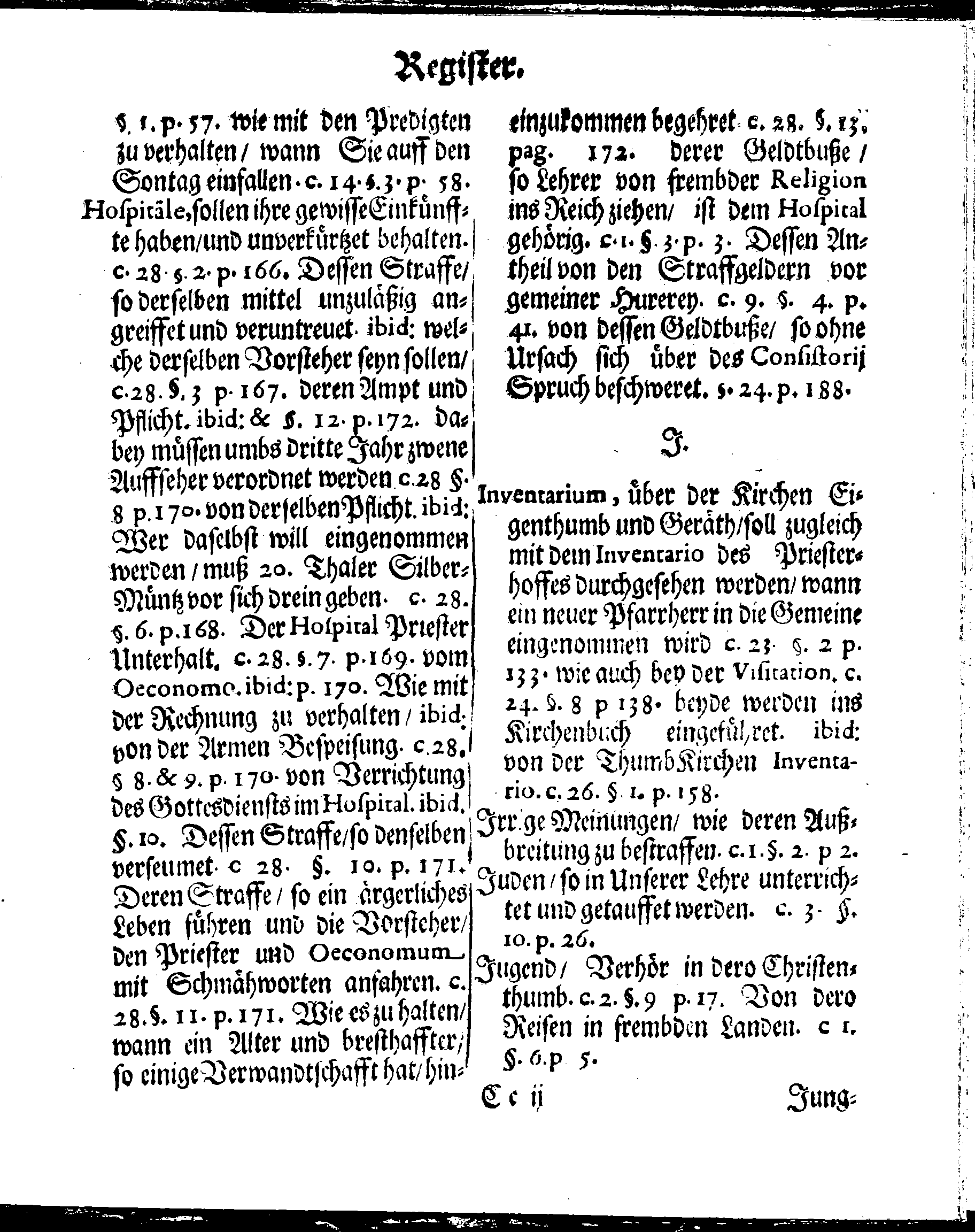 Kirchen-Gesetz und Ordnung, So der Großmächtigste König und Herr, Herr CARL, der Eilffte, Der Schweden, Gothen und Wenden König, [etc.] Im Jahr 1686 hat verfassen und Im Jahr 1687 im Druck außgehen und publiciren lassen. Mit denen dazu gehörigen Verordnungen.