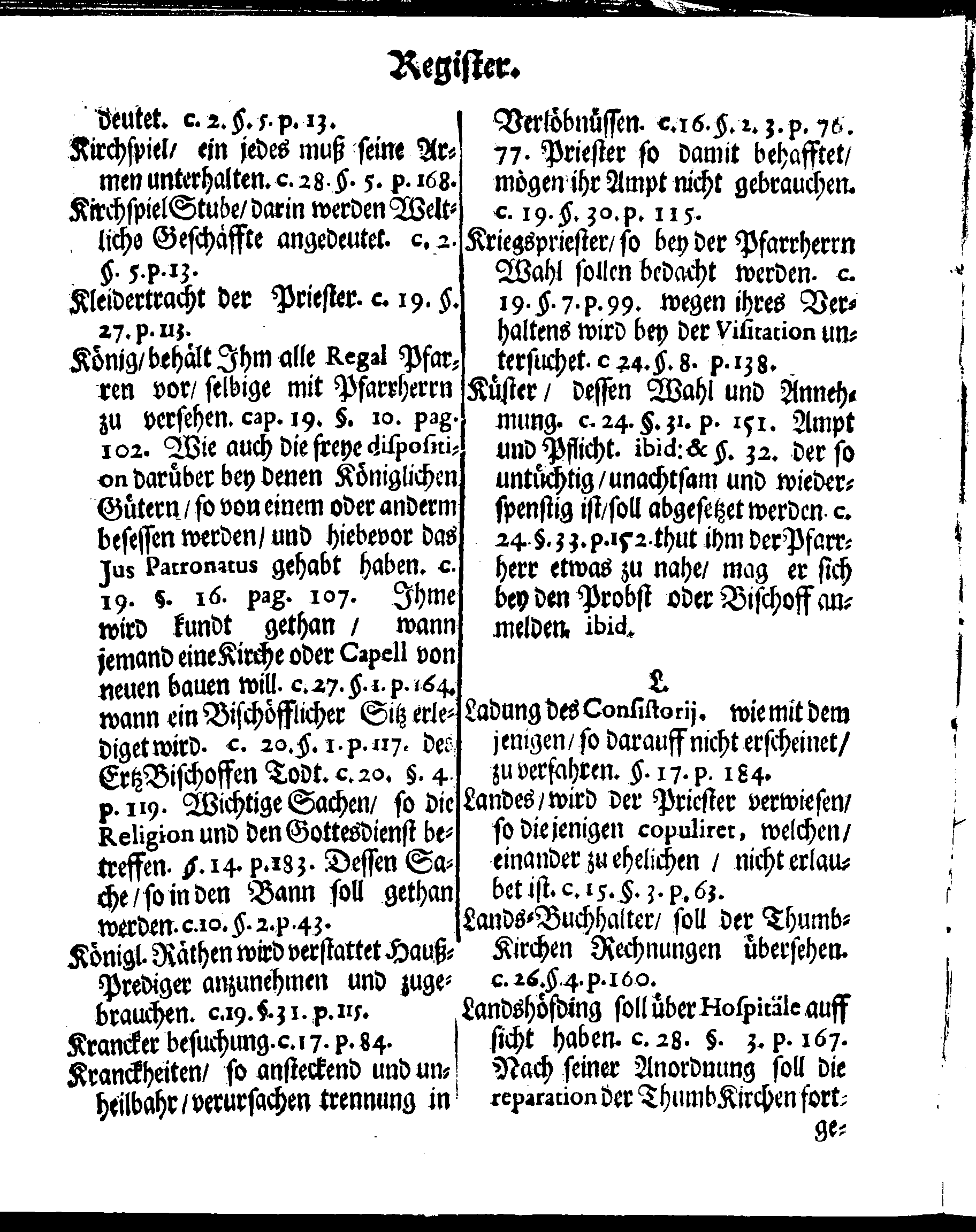 Kirchen-Gesetz und Ordnung, So der Großmächtigste König und Herr, Herr CARL, der Eilffte, Der Schweden, Gothen und Wenden König, [etc.] Im Jahr 1686 hat verfassen und Im Jahr 1687 im Druck außgehen und publiciren lassen. Mit denen dazu gehörigen Verordnungen.