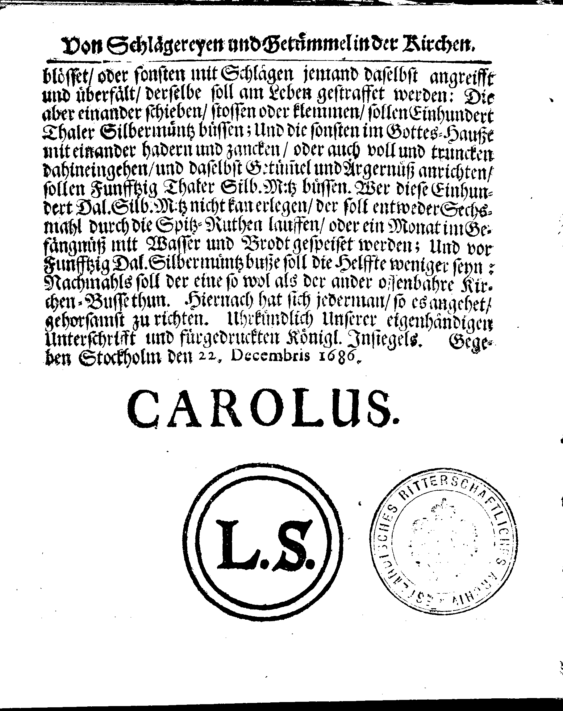Kirchen-Gesetz und Ordnung, So der Großmächtigste König und Herr, Herr CARL, der Eilffte, Der Schweden, Gothen und Wenden König, [etc.] Im Jahr 1686 hat verfassen und Im Jahr 1687 im Druck außgehen und publiciren lassen. Mit denen dazu gehörigen Verordnungen.