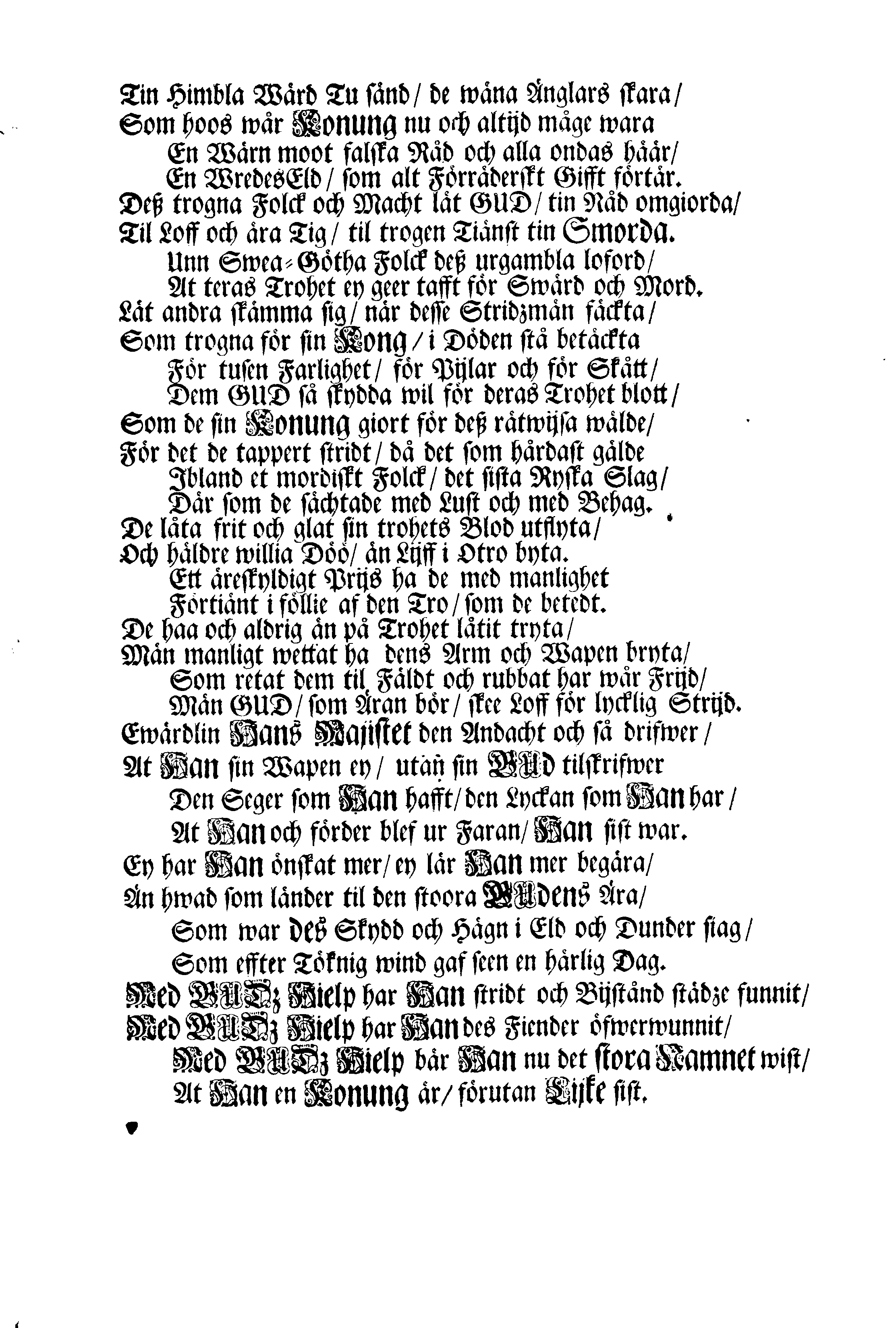 Krigs-Skalder och Lyckönskan öfwer Den Stormächtigste Konungs och Herres, Konung CARL den XII:tes, Sweriges, Göthes och Wändes &c. &c. &c. Allernådigste Konungs Ärhåldne stora och oförlijknelige Seger emot des trolösa Fiender å den lijfländska Sijdan. Med troplichtigste devotion författade af Hans Kongl. May:tz Allerunderdånigste Tiänare och Undersate Lars Stiärneld. På Tacksäyelse Dagen den 5. Febr. 1701.