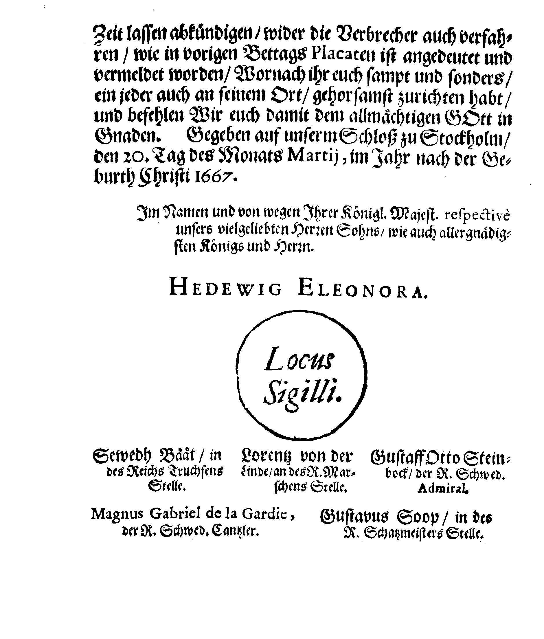 Königl. Majest. PLACAT, Wegen der drey Allgemeinen Solennen Danck-Fast- und Bettagen, so in gegenwertigem Jahr durch gantz Schweden und dessen unterliegenden Provincien, sampt dem Groß-Fürstenthumb Finland, wie auch Ehst-Lief- und Ingermanland sollen gehalten und gefeyret werden