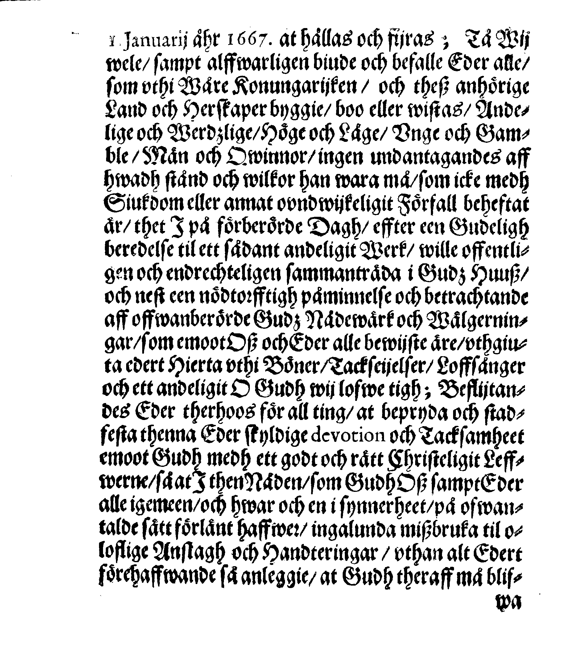 Kongl: Mayst:tz PLACAT, Om Then allmenne och offentlige Tackseijelse-Dagen, hwilken öfwer hele Swerige och theß underliggiande Provincier, StoorFörstendömet Finland, sampt Est-Lijff och Ingermanland, på nästkommande Nyåhrsdagh, som är then 1. Januarij 1667. hållas och fijras skal