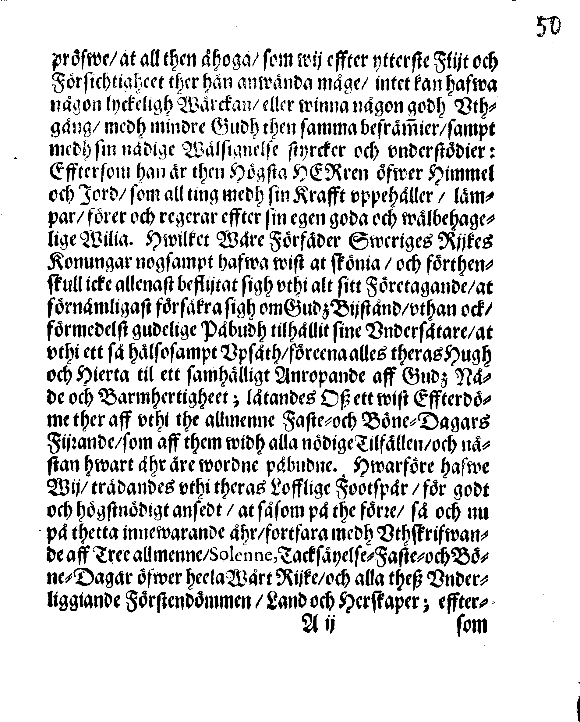 Kongl: Mayst:tz PLACAT, Om Tree Allmenne, Solenne, Tacksäyelse-Faste- och Böne-Dagar, som uthi innewarande åhr, öfwer hele Swerige, och thes underliggiande Provincier, jämwäl StoorFörstendömet Finlandh, sampt Est-Lijff- och Ingermanlandh, hållas och fijras skole