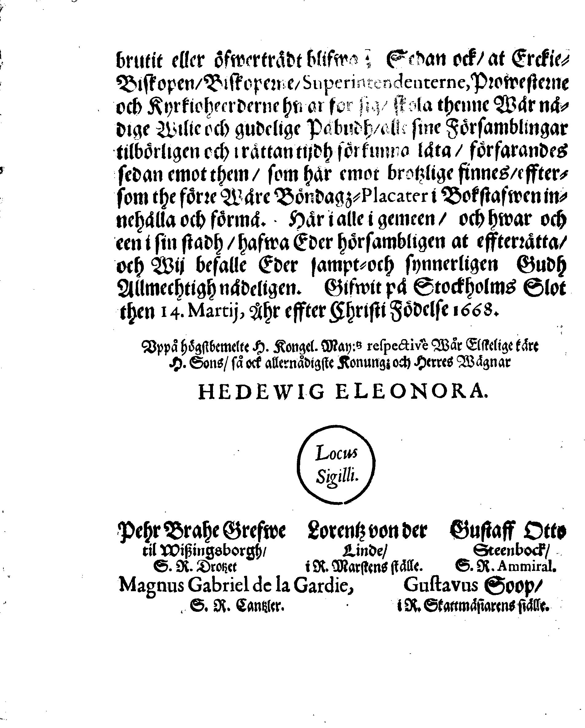 Kongl: Mayst:tz PLACAT, Om Tree Allmenne, Solenne, Tacksäyelse-Faste- och Böne-Dagar, som uthi innewarande åhr, öfwer hele Swerige, och thes underliggiande Provincier, jämwäl StoorFörstendömet Finlandh, sampt Est-Lijff- och Ingermanlandh, hållas och fijras skole