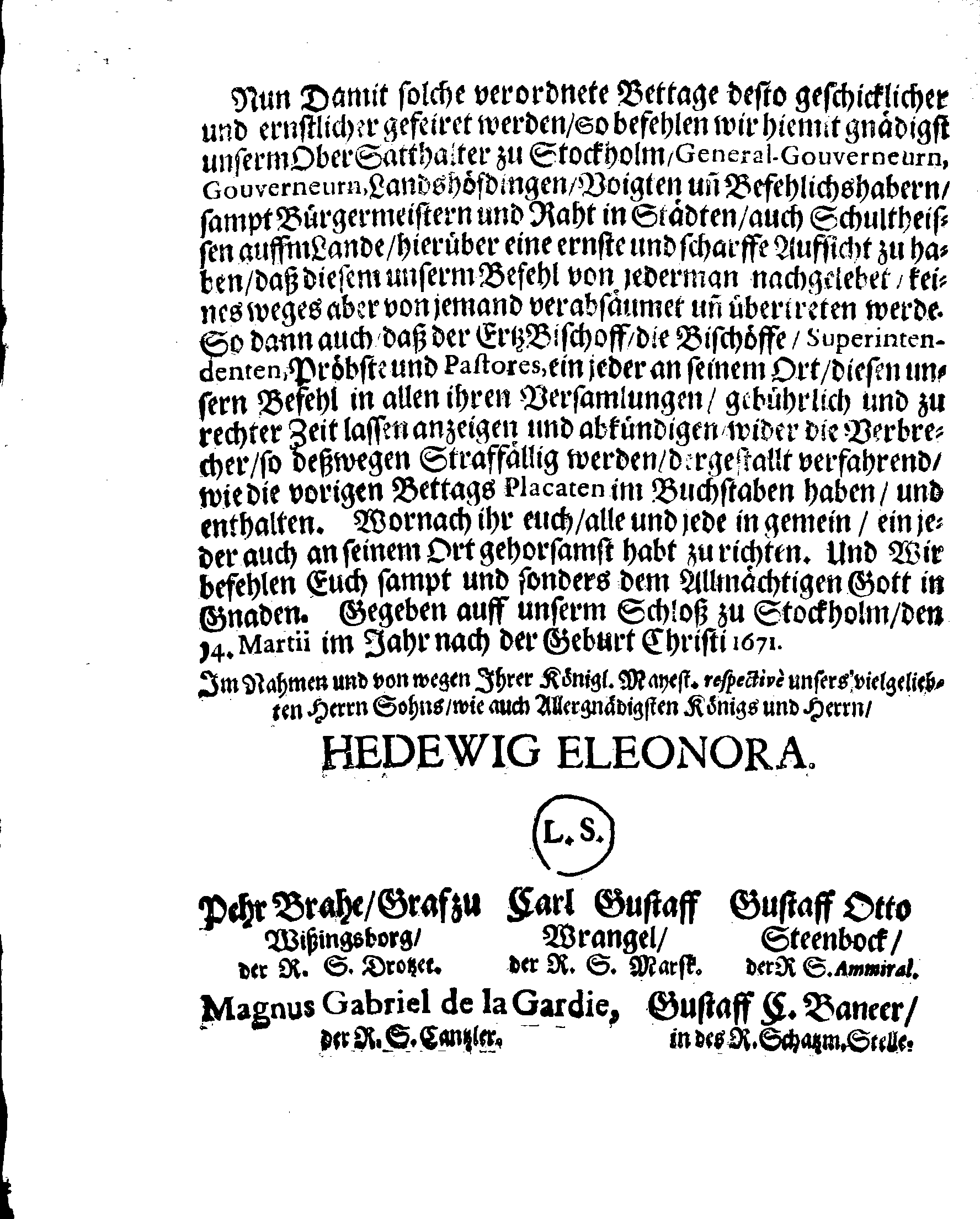 Ihrer Königl. Mayst. PLACAT, Wegen der drei allgemeinen Solennen Danck-Fast- und Bet-Tagen, so in istlauffenden 1671sten Jahre, durch gantz Schweden und darunter liegenden Provincien, sampt dem Groß-Fürstenthumb Finland, wie auch Ehst-Lieff- und Ingermanland sollen gehalten und gefeiret werden