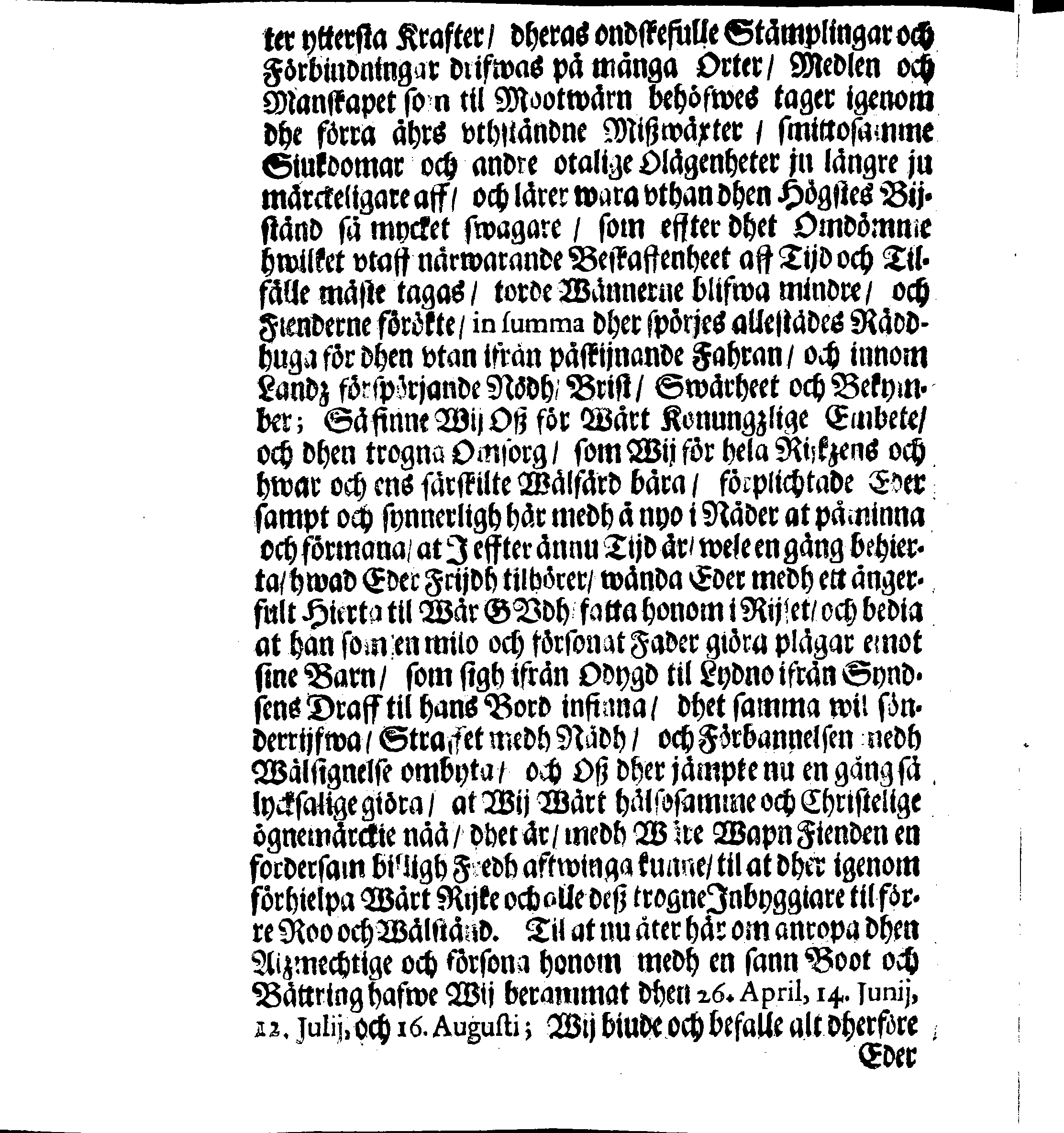 Kongl. May:tz PLACAT, Om Fyra Allmenne Solenne Tacksäyelse-Faste- och Bönedagar, som uthi innewarande Åhr, öfwer hela Swerige, och thes underliggiande Provincier, jämwäl Stoorförstendömet Finland, sampt Est-Lijfl- och Ingermanland, hållas och fijras skole
