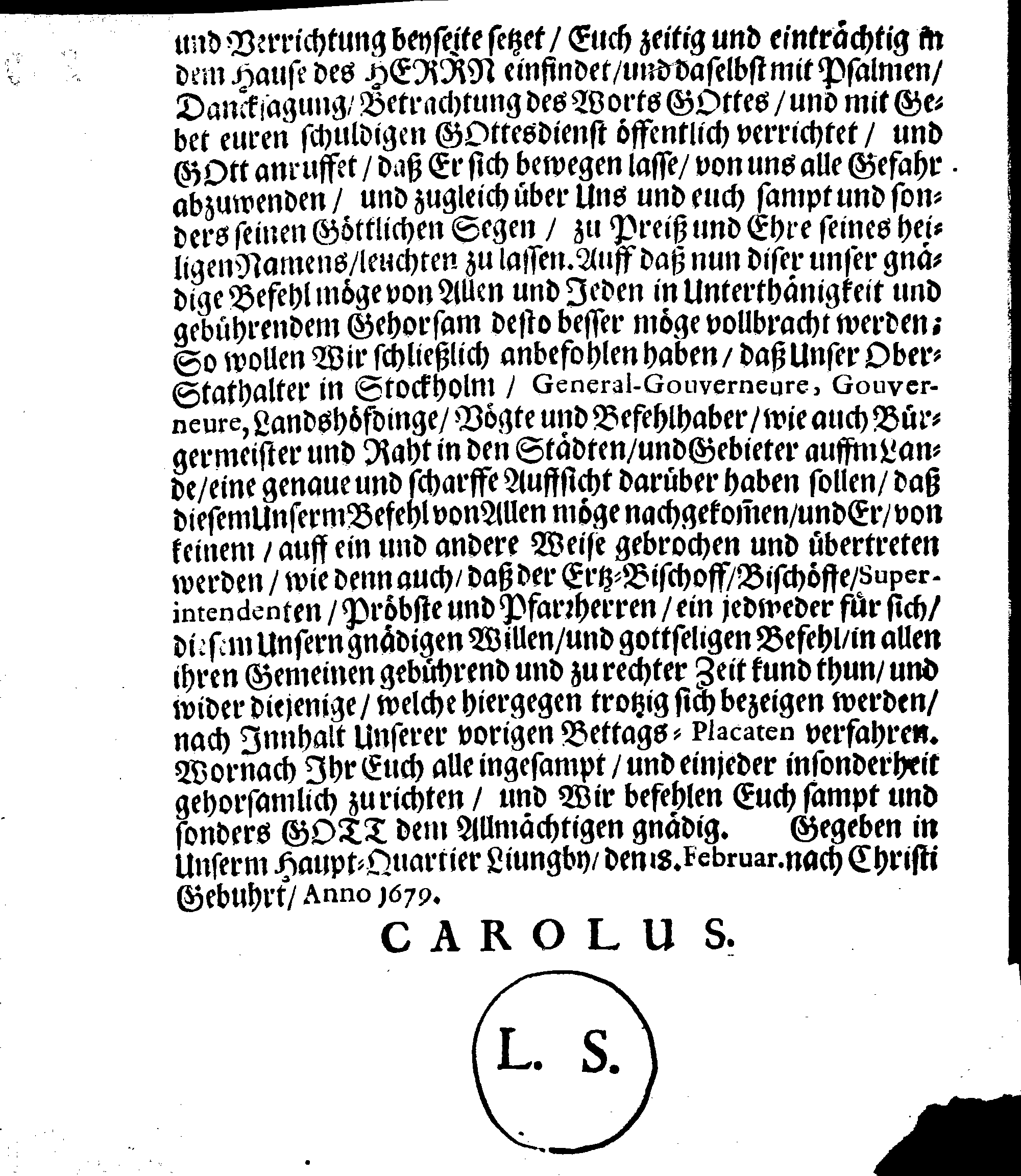 Ihr. Königl. Maytt. PLACAT, Wegen Vier Allgemeiner Solennen Danck-Fast- und Bet-Tage, welche, im gegenwärtigen Jahr, durch gantz Schweden, und darunter liegende Provincien, Wie auch durch das Groß-Fürstenthumb Finland, imgleichen durch Ehst-Lief- und Ingermanland sollen gehalten und gefeyret werden