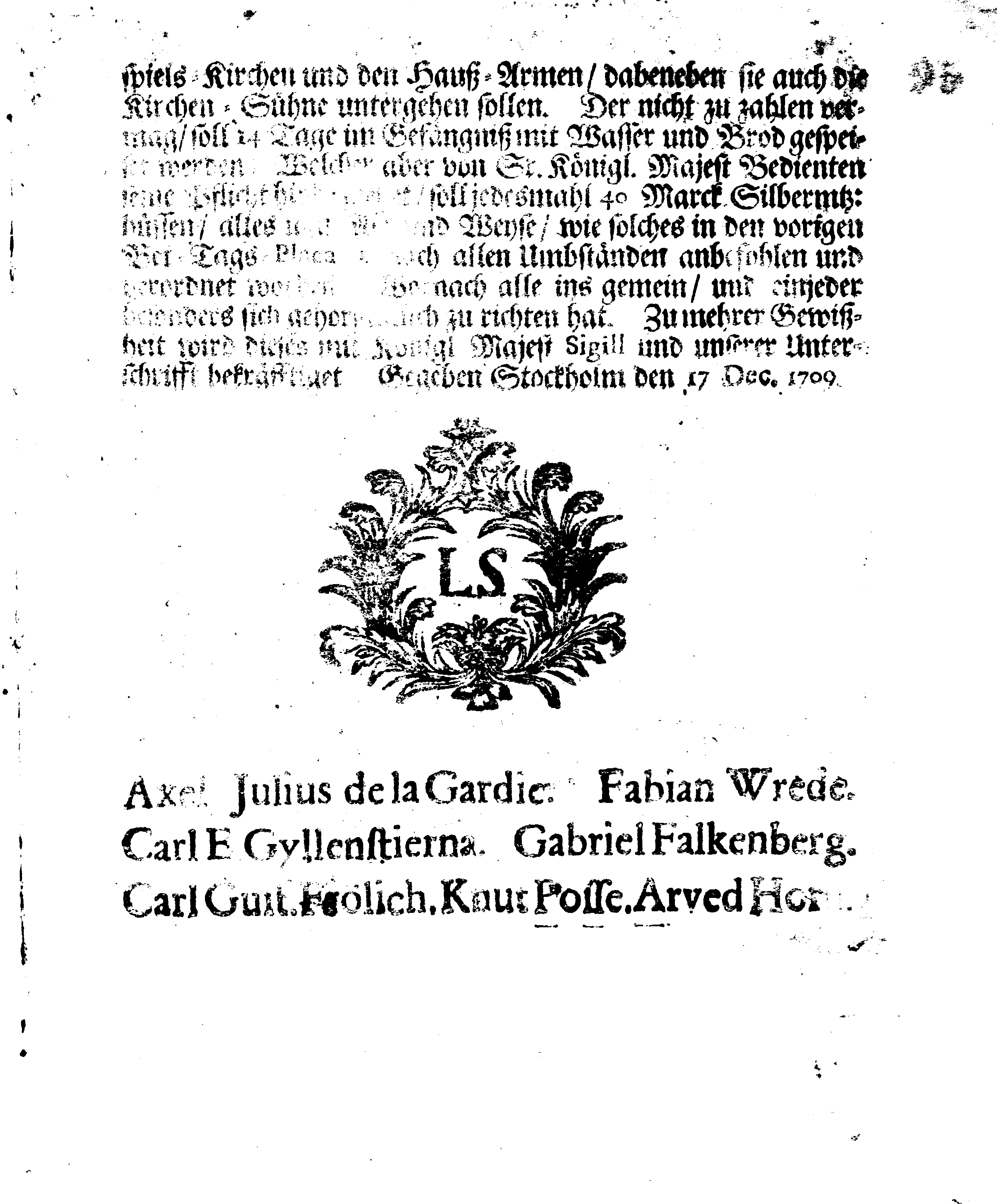 Ir. Königl. Majest. Sämptlich-anwesenden Rähte GEFEHL Wegen Fünf allgemeiner Fast-Buß- und Bet-Tage, so über das gantze Reich Schweden, das Groß-Fürstenthum Finnland, und der Cron Schweden zugehörige und darunter liegende Fürstenthümer, Länder und Herrschaften feyerlich sollen gehalten und begangen werden im gegenwärtigen 1710ten Jahre