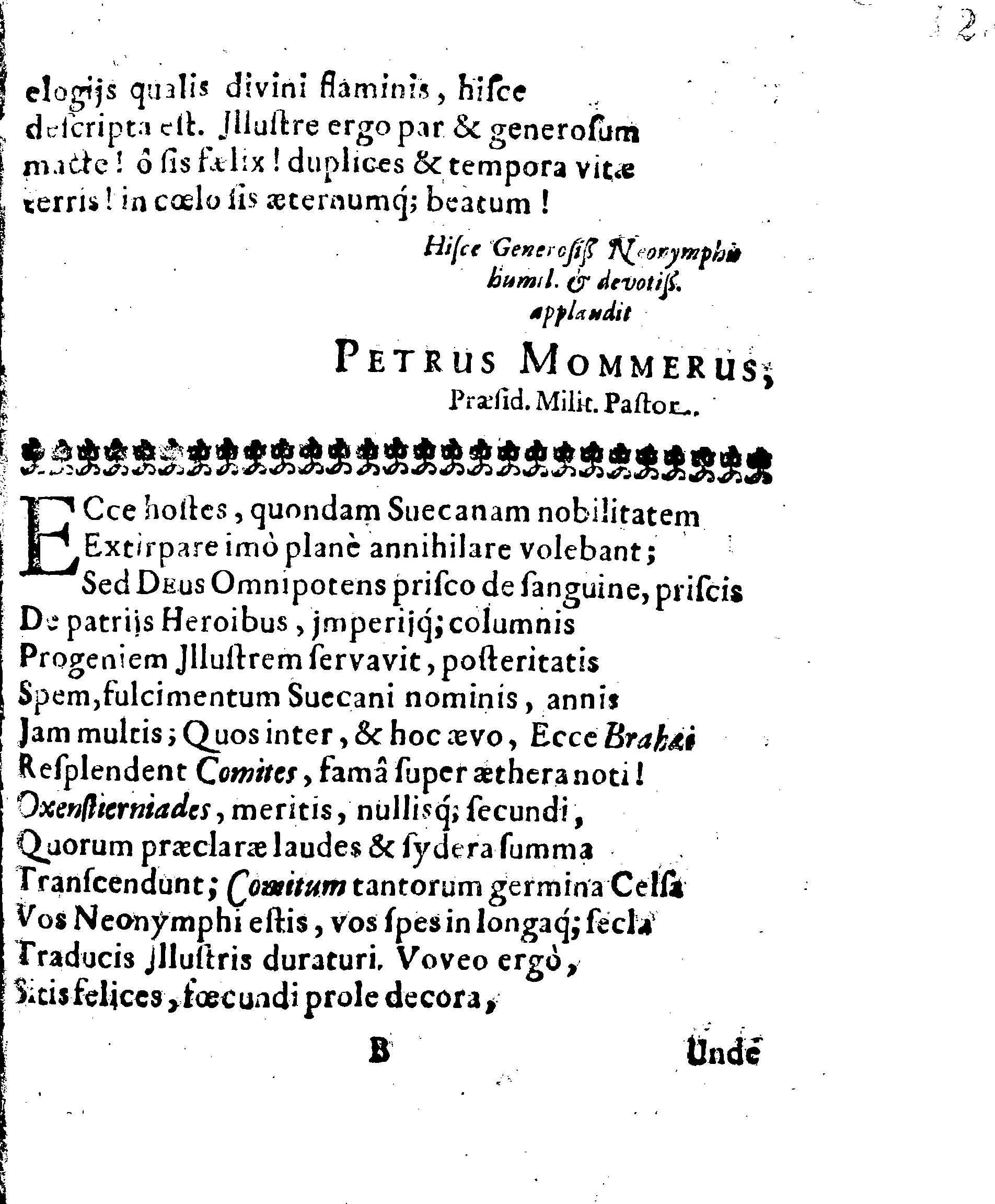 Sacrosanctae summeque solemni Nuptiarum Festivitati, Qua Illustrissimus, Praecelsus ac Generosissimus Comes ac Dominus, Dn. ERICUS OXENSTIERNA AXELII, Comes de Südremöhre, L. Baro in Kimitho, Dynasta in Fyholm & Tydöön,&c. Ducatus Esthonici Gubernator inclytus, Judicij Provinc. Praeses eminentiss. Arcisq[ue] Reval, Toparcha Generalis, SPONSUS: Cum Illustrissima ac Generosissima Comite Virgine Dna. ELSA ELIZABETHA BRAHE, (..) EPITHALAMIIS HISCE Humilimae observantiae fautissimaeque apprecationis g. adgratulatur Ministerium Revaliense Acropolitanum