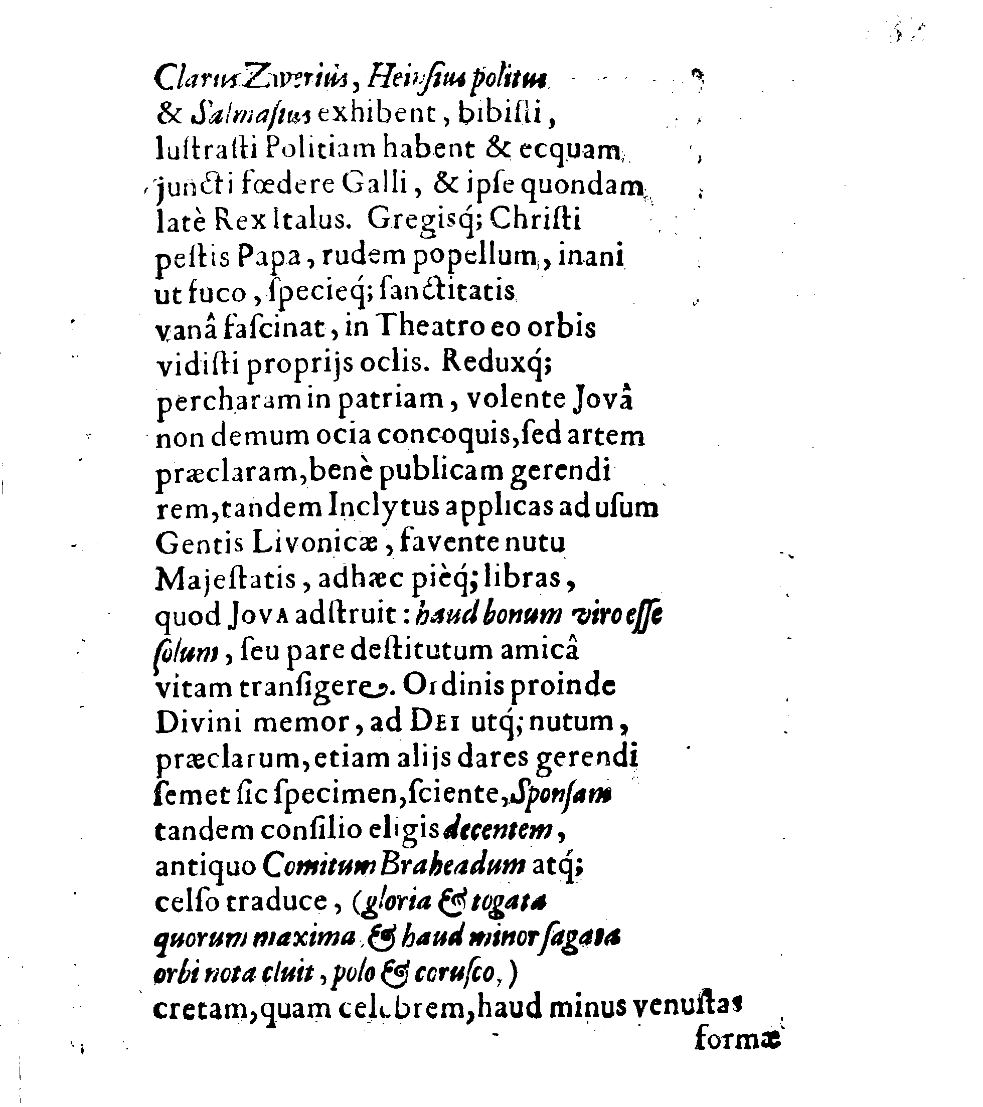 Sacrosanctae summeque solemni Nuptiarum Festivitati, Qua Illustrissimus, Praecelsus ac Generosissimus Comes ac Dominus, Dn. ERICUS OXENSTIERNA AXELII, Comes de Südremöhre, L. Baro in Kimitho, Dynasta in Fyholm & Tydöön,&c. Ducatus Esthonici Gubernator inclytus, Judicij Provinc. Praeses eminentiss. Arcisq[ue] Reval, Toparcha Generalis, SPONSUS: Cum Illustrissima ac Generosissima Comite Virgine Dna. ELSA ELIZABETHA BRAHE, (..) EPITHALAMIIS HISCE Humilimae observantiae fautissimaeque apprecationis g. adgratulatur Ministerium Revaliense Acropolitanum