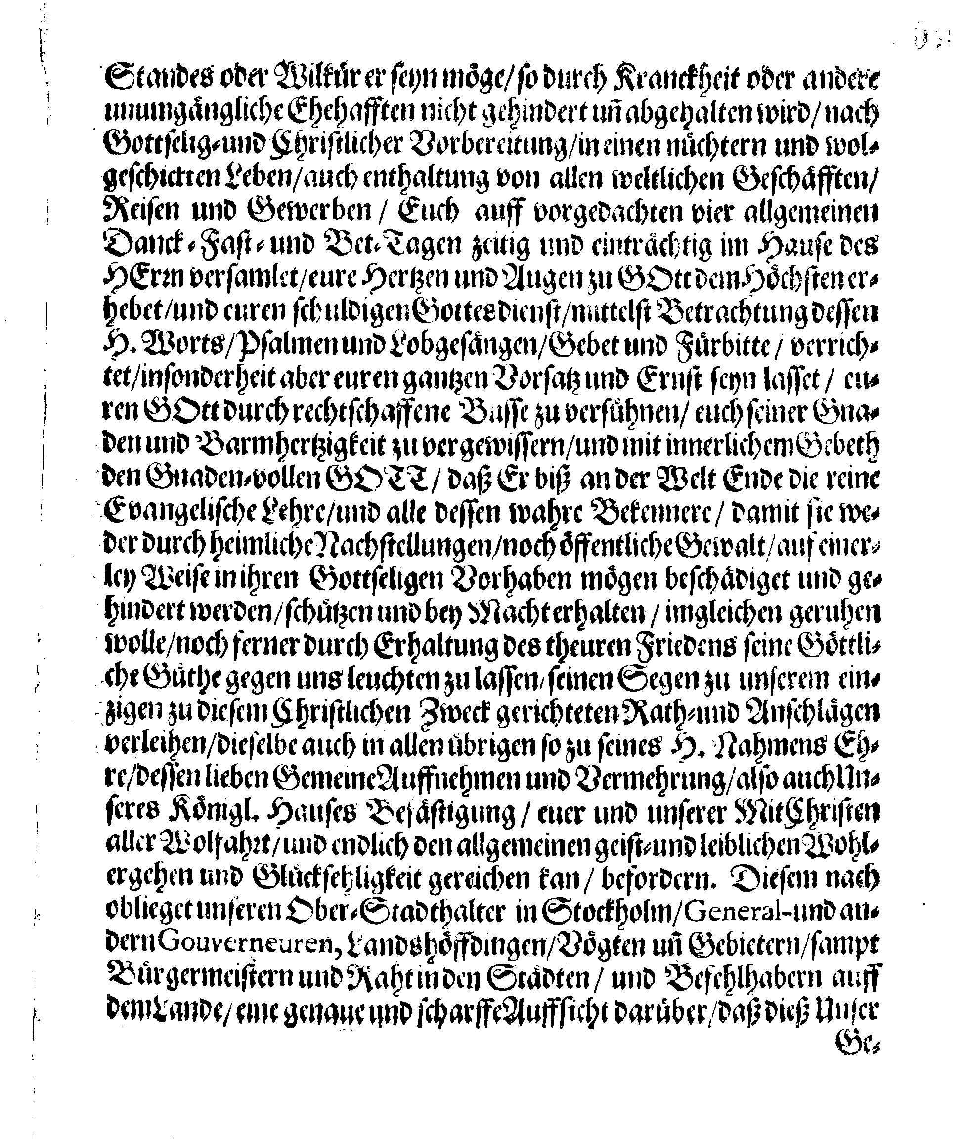 Ihrer Königl. Majest. PLACAT, Wegen Der vier allgemeinen Solennen, Danck-Fast-Buss- und Bet-Tagen, so im gegenwärtigen Jahr 1689. durch das gantze Reich Schweden, und die darunter liegende Provincien, wie auch das Gross-Fürstenthumb Finland, sampt Ehst-Lieff- und Ingermanland sollen gehalten und gefeyret werden