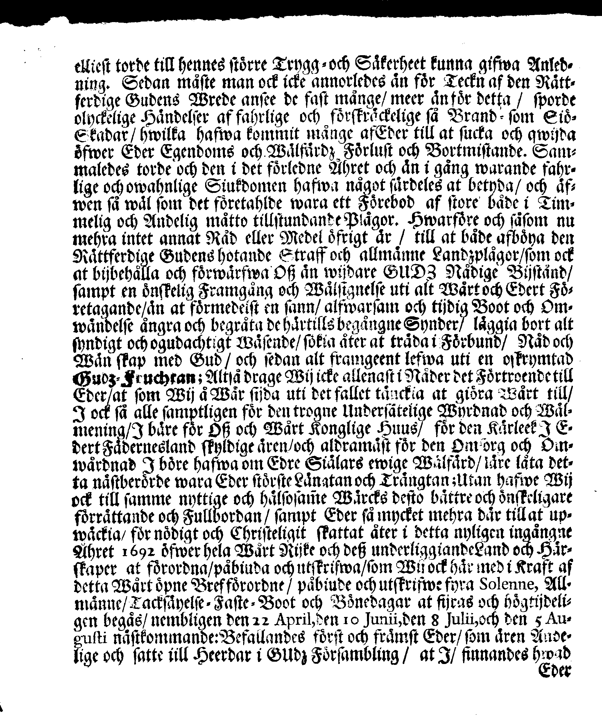 Kongl. May.tz PLACAT, Om Fyra Allmänne, Solenne, Tacksäyelse-Faste-Boot- och Bönedagar, som öfwer heela Swerige, och dess underliggiande Provincier, jämwäl Storfurstendömet Finland, sampt Est-Lijf- och Ingermanland, hållas och fijras skole uti innewarande Åhr 1692